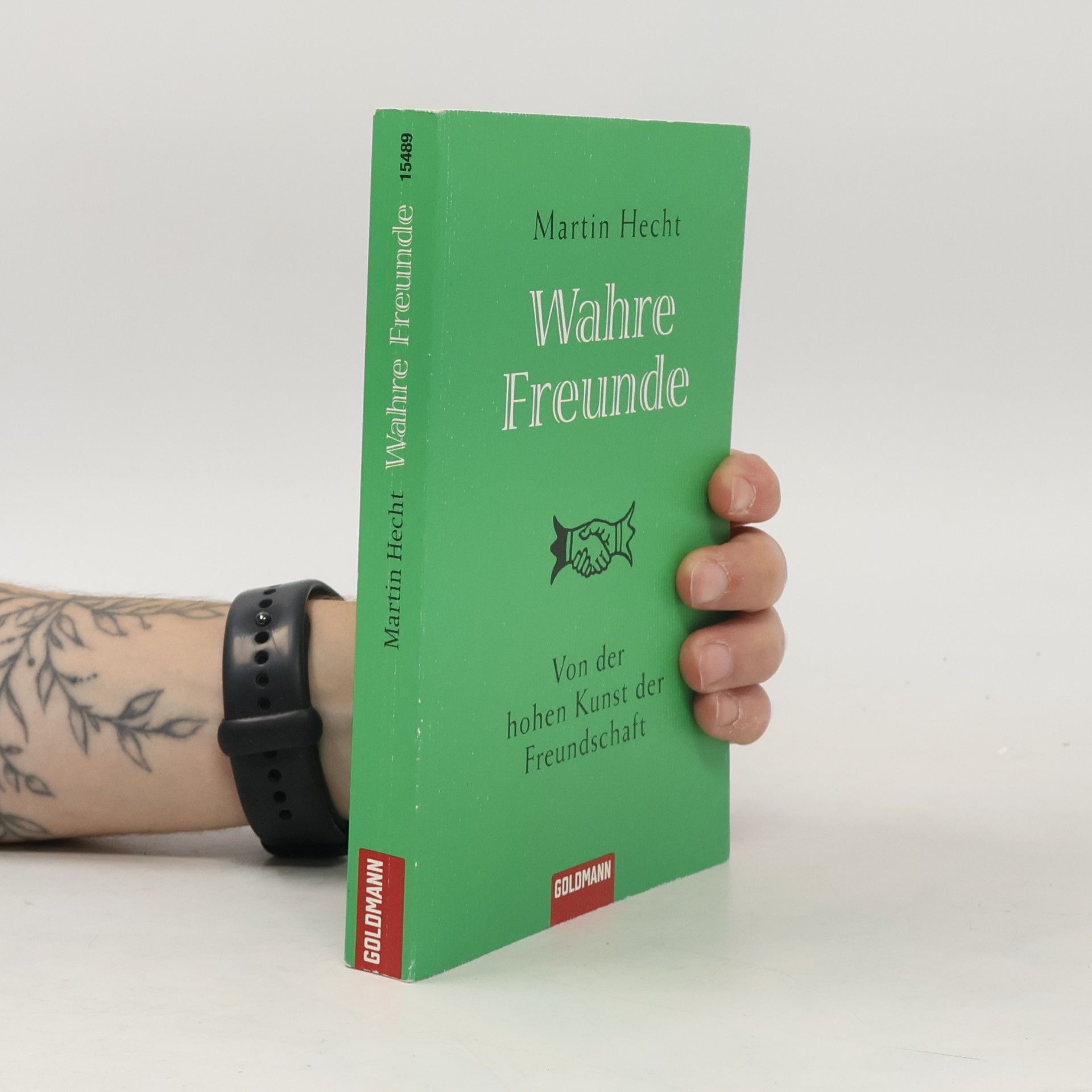 Martin Hecht Wahre Freunde: Von der hohen Kuns der Freundschaft