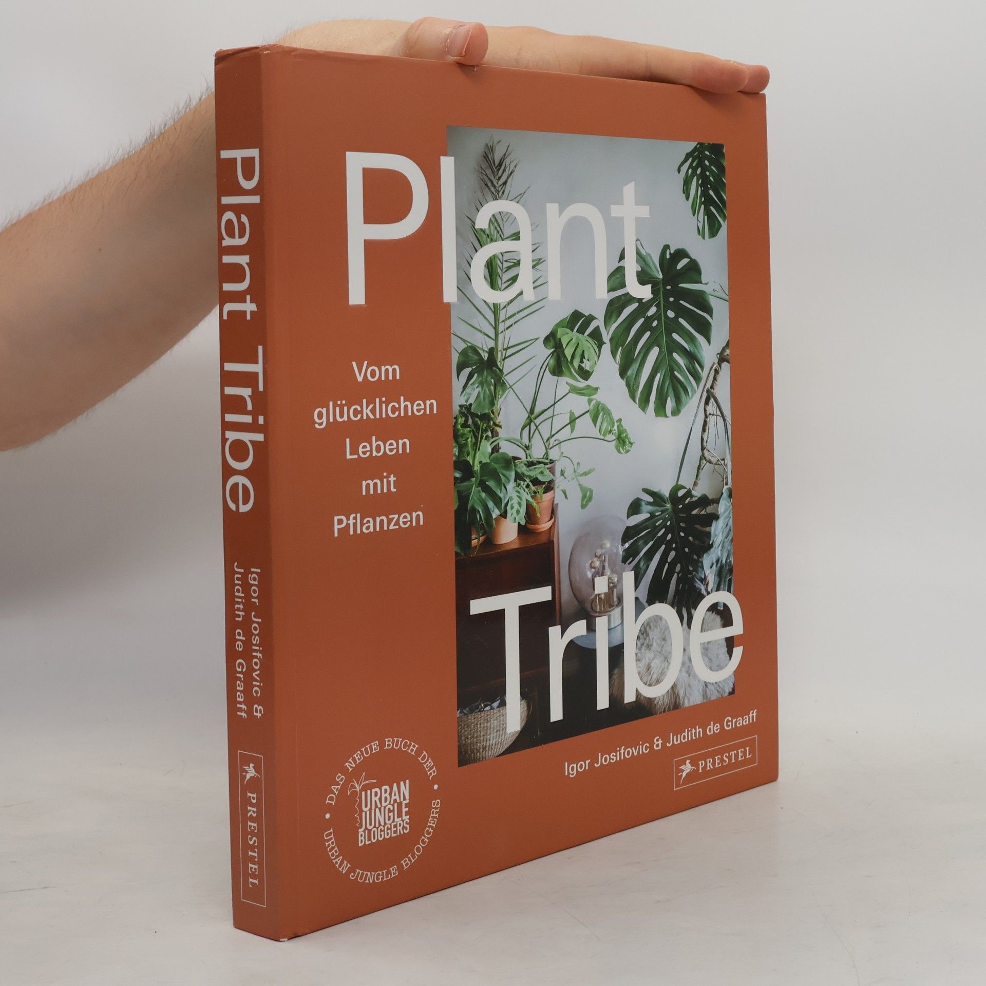 Plant Tribe: Vom glücklichen Leben mit Pflanzen