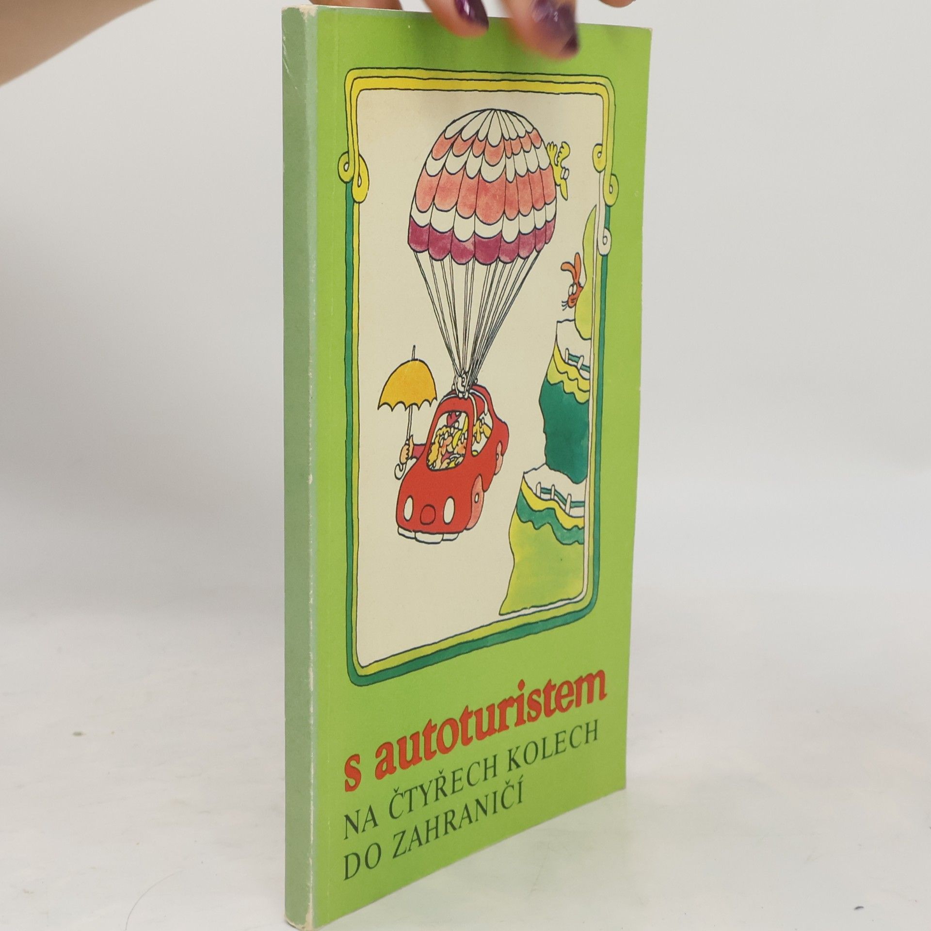 Autorenkollektiv S autoturistem na čtyřech kolech do zahraničí