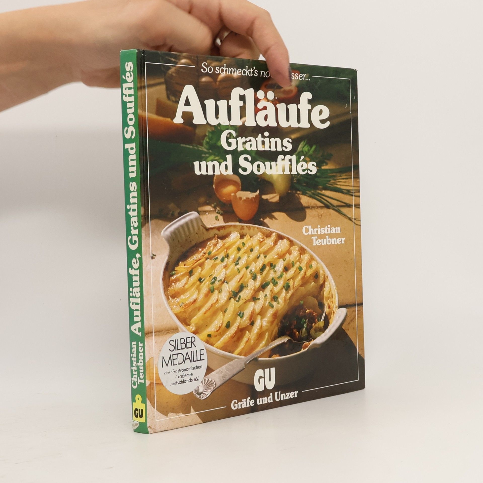 Christian Teubner Aufläufe, Gratins und Soufflés