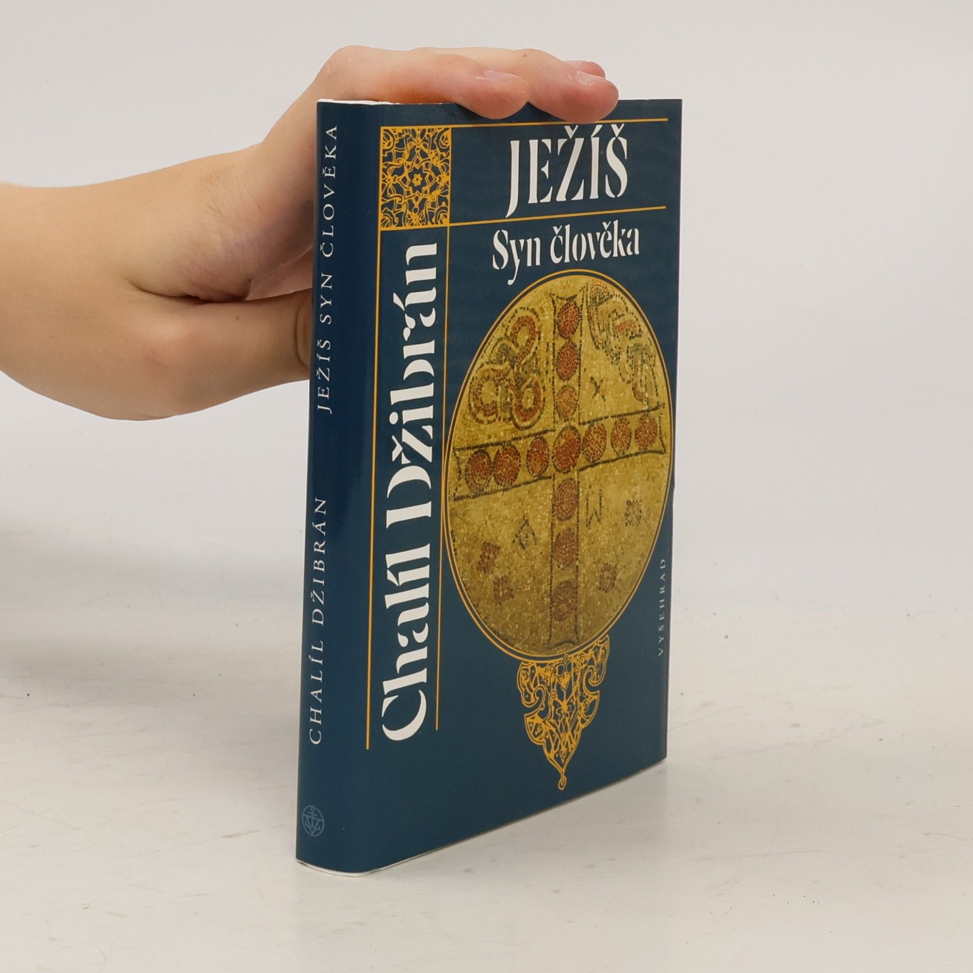 H̱alīl Ǧibrān Ježíš - syn člověka : jeho slova a činy očima těch, kdo jej znali