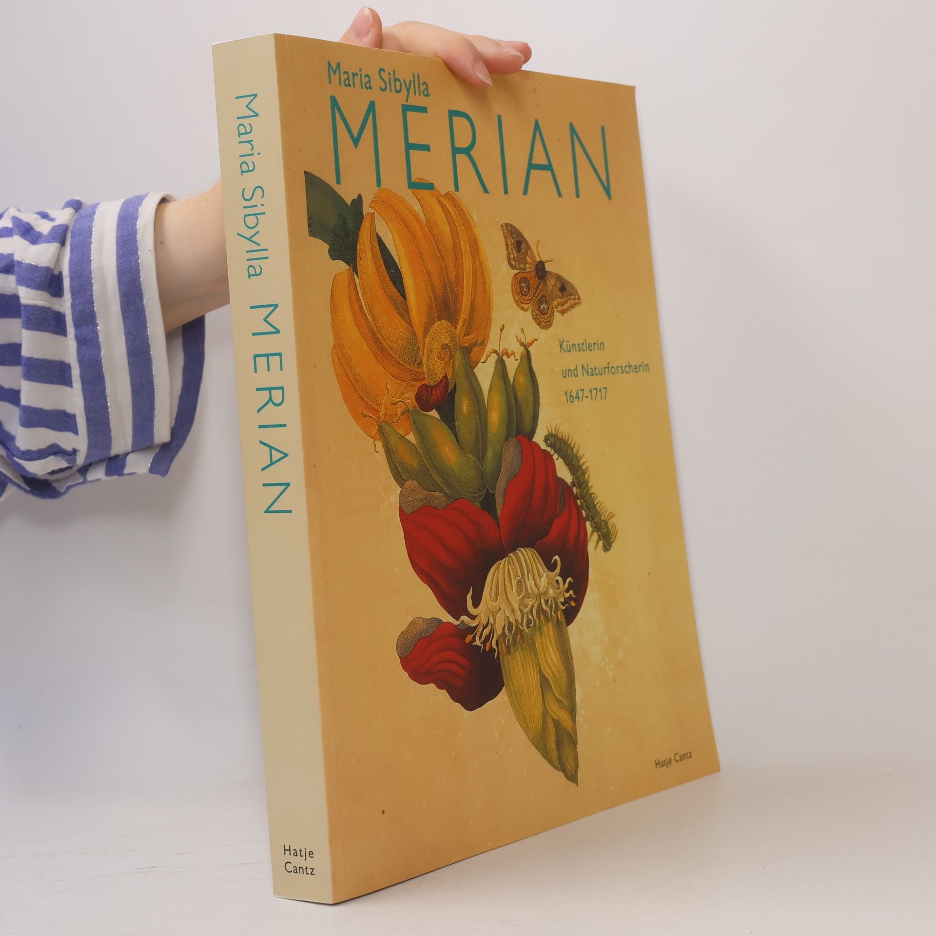 Kurt Wettengl Maria Sibylla Merian 1647-1717. Künsterlin und Naturforscherin