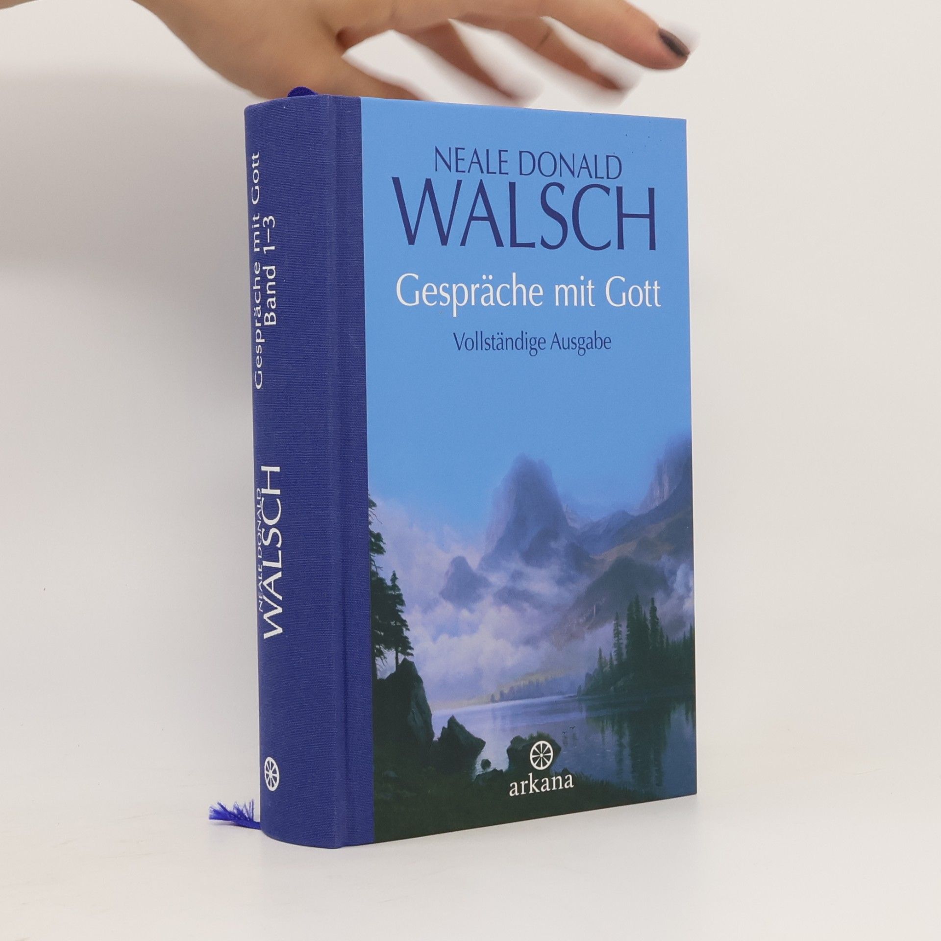 Neale Donald Walsch Gespräche mit Gott; Vollständige Ausgabe der Bände 1-3