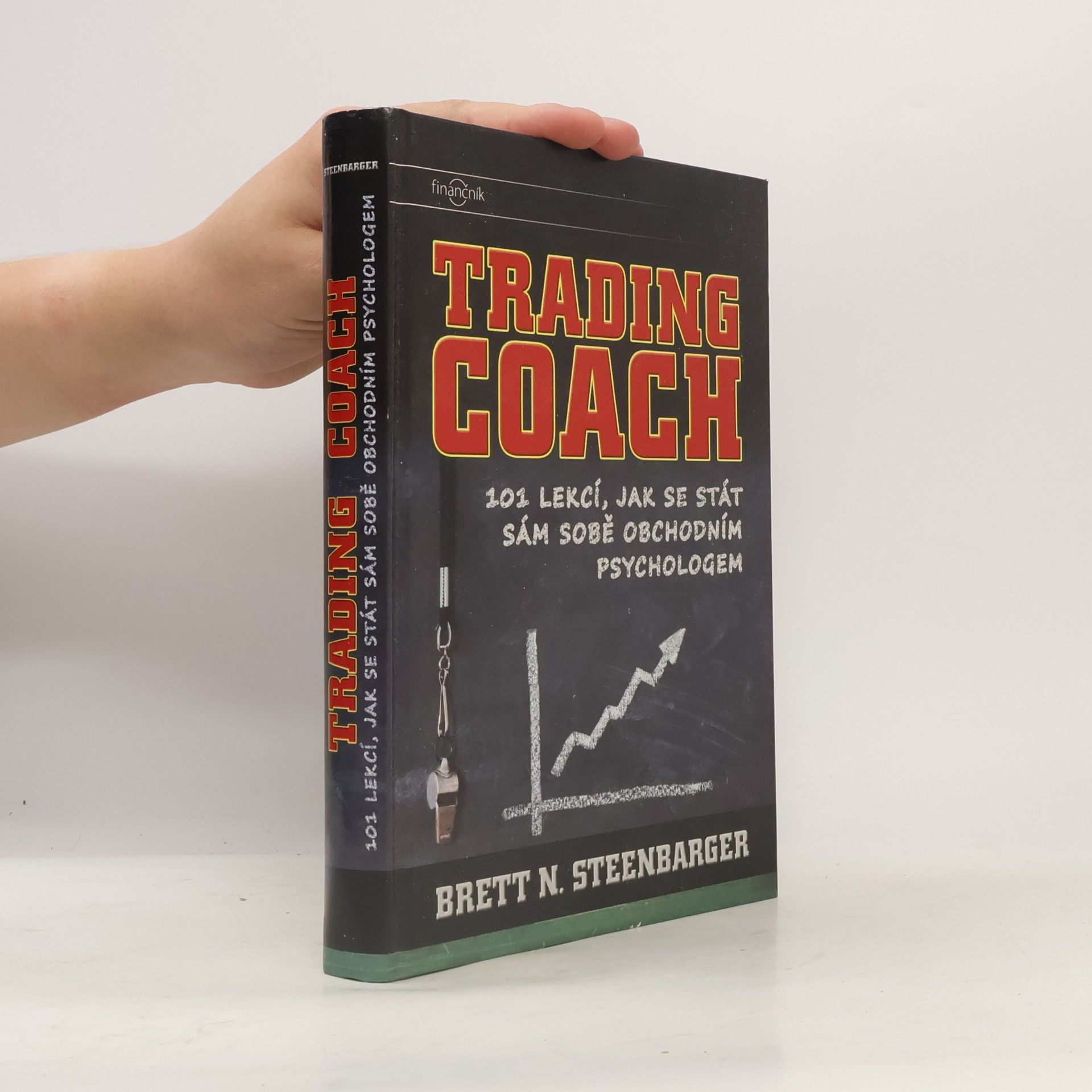 Brett Steenbarger Trading coach : 101 lekcí, jak se stát sám sobě obchodním psychologem