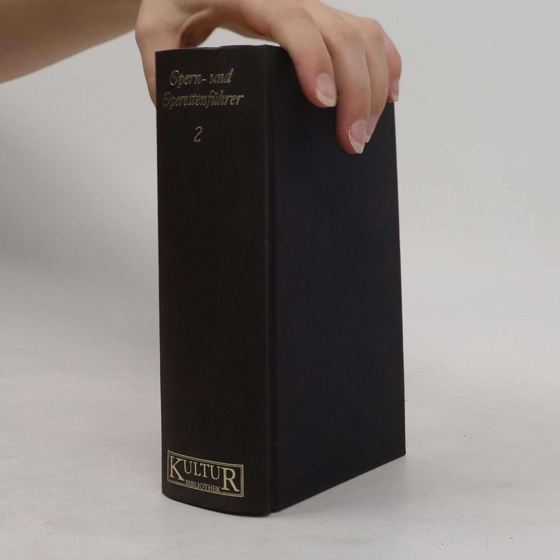 Various authors Kulturbibliothek der klassischen Musik- und Theaterstücke. Opern- und Operettenführer 2