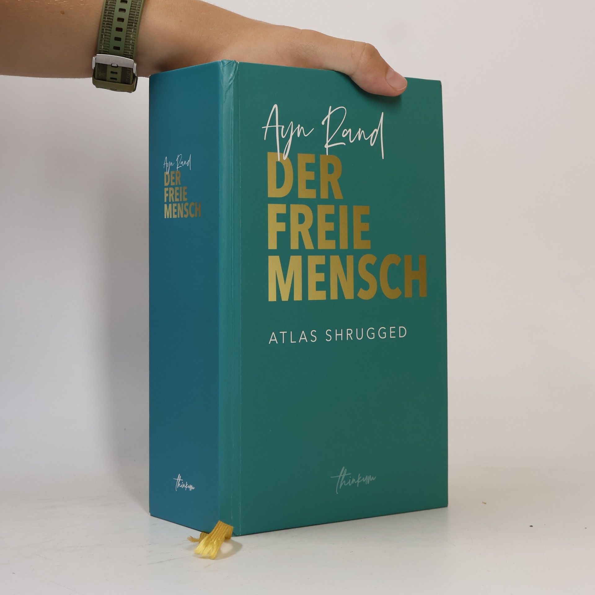 Ayn Rand Der freie Mensch. Die zeitgemäße Übersetzung von Atlas Shrugged