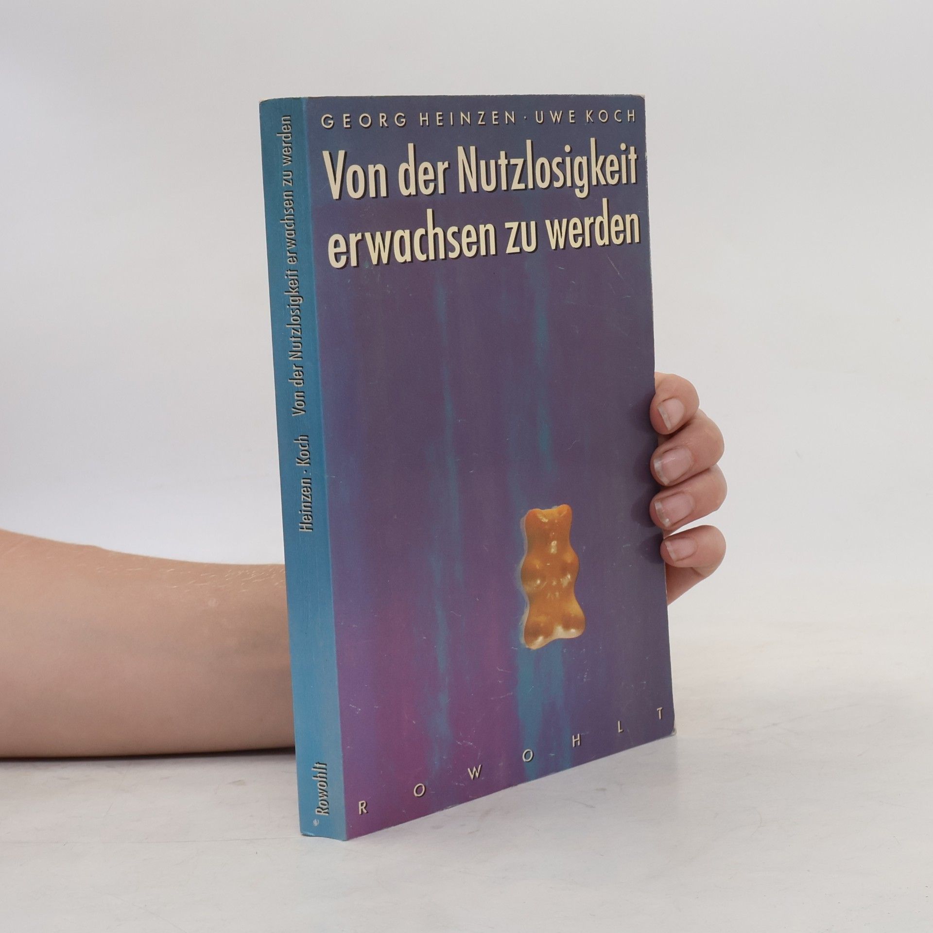 Georg Heinzen Von der Nutzlosigkeit, erwachsen zu werden