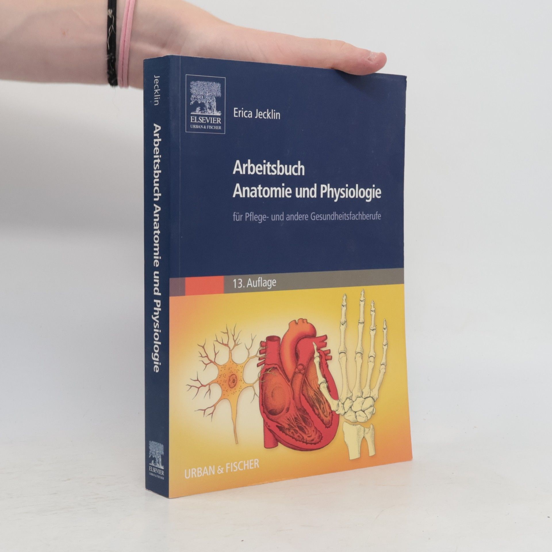 Arbeitsbuch Anatomie und Physiologie für Pflege- und andere Gesundheitsfachberufe
