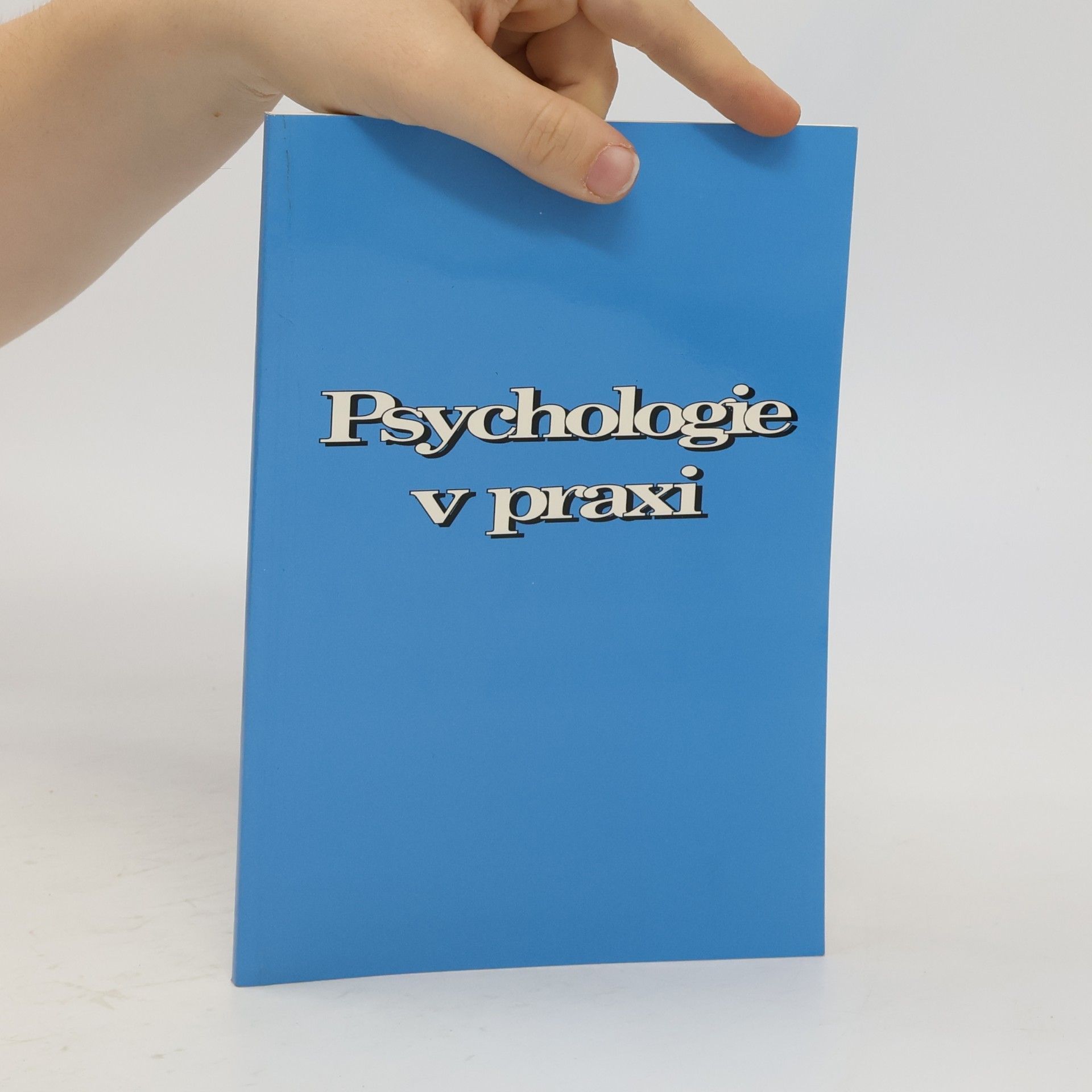 Michal Klapač Psychologie v praxi: Práce na sobě a spolupráce s druhými