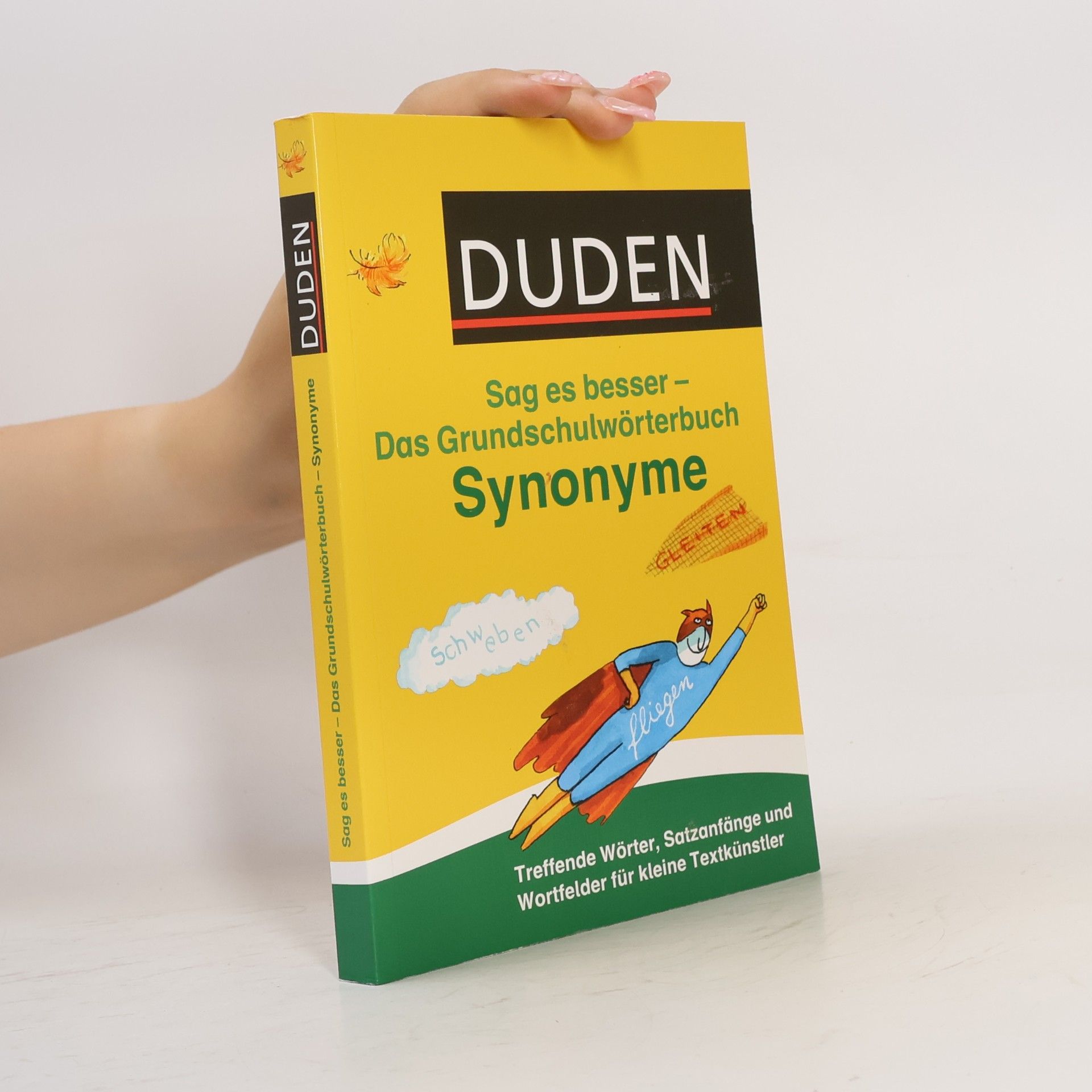 Duden Das Grundschulwörterbuch - Sag es besser - Synonyme
