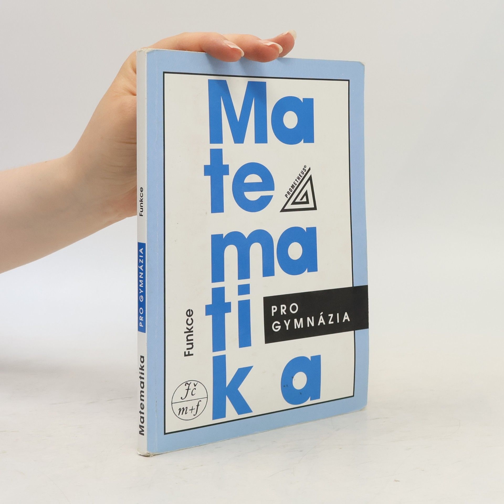 Oldřich Odvárko Matematika pro gymnázia: Funkce