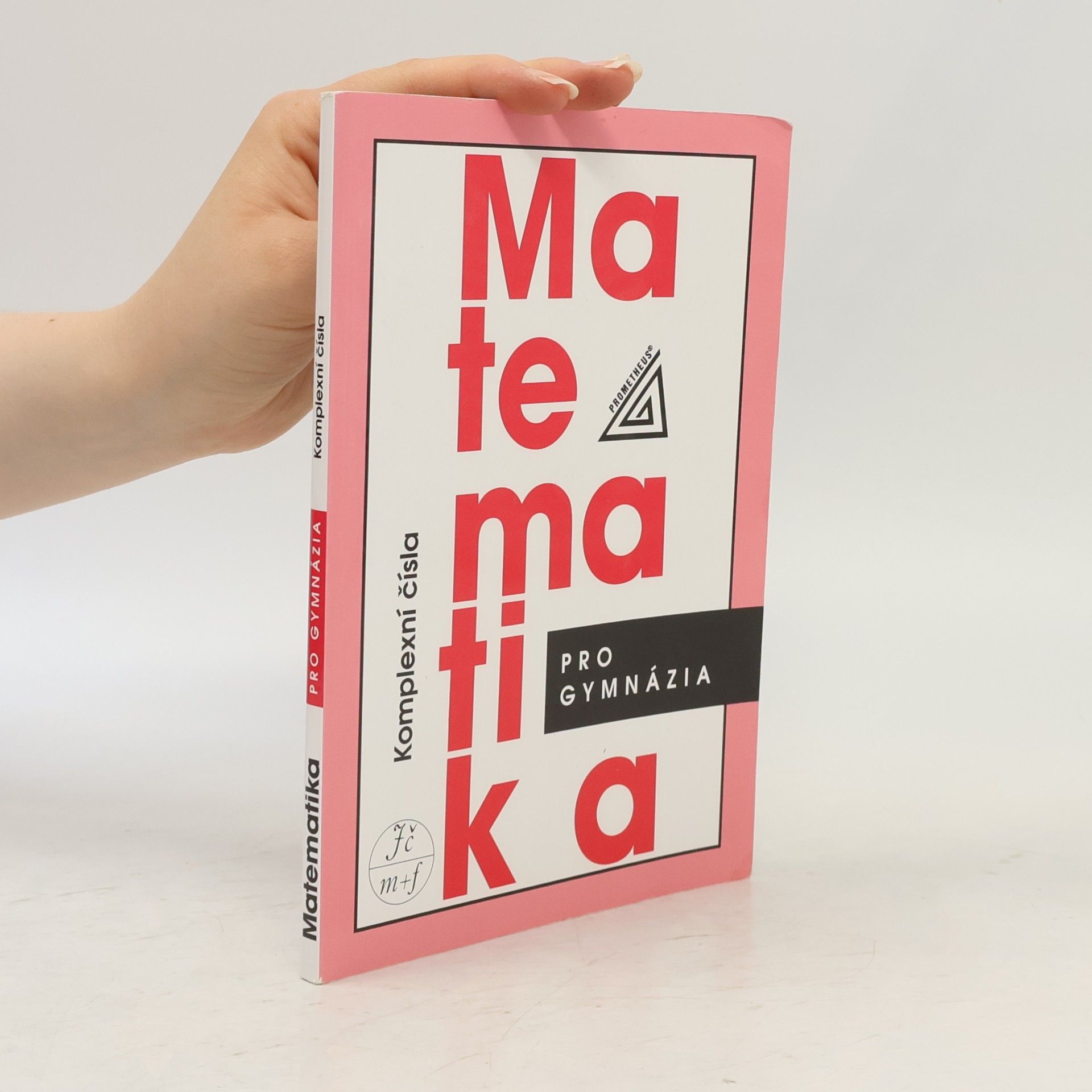 Emil Calda Matematika pro gymnázia : komplexní čísla
