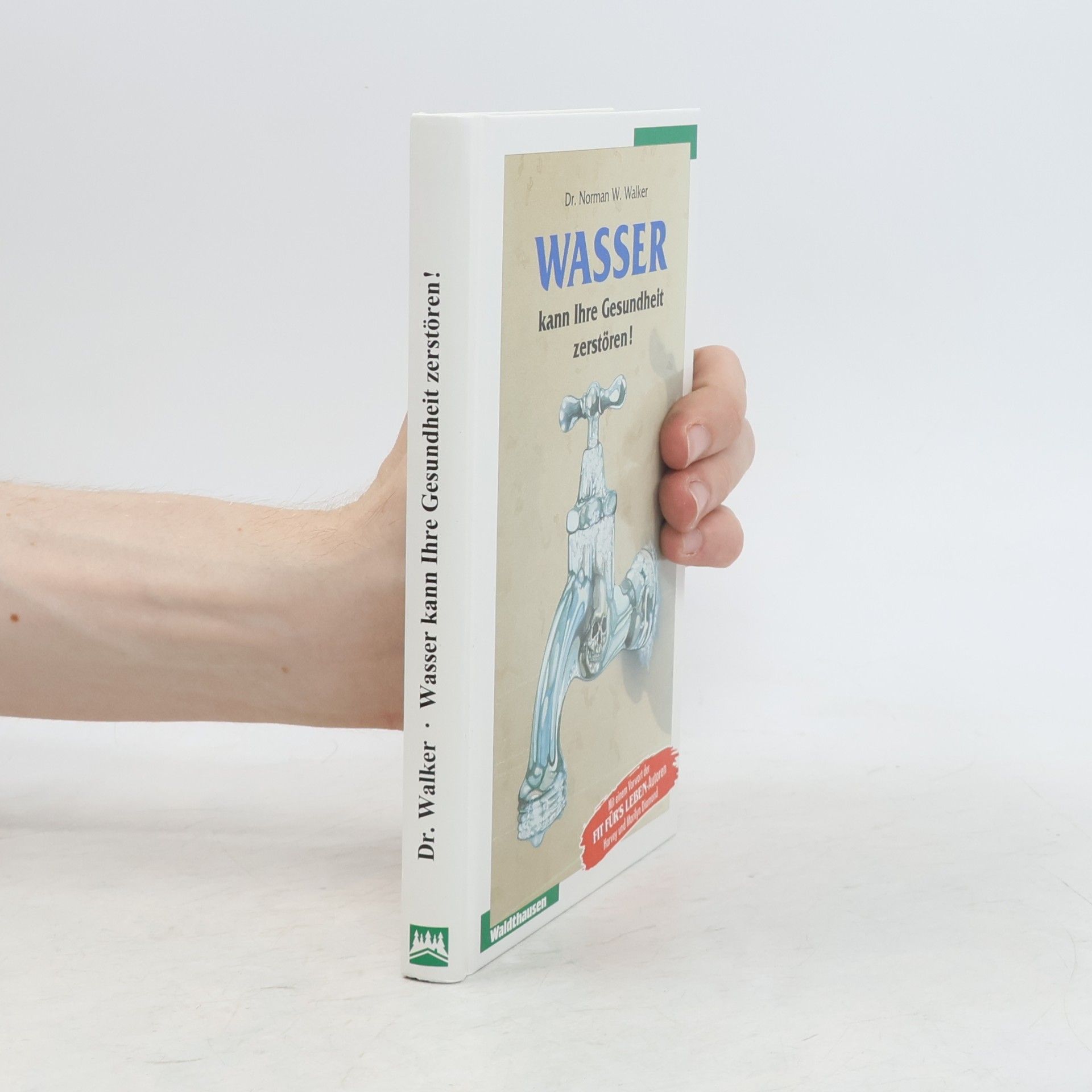 Norman Wardhaugh Walker Wasser kann Ihre Gesundheit zerstören!