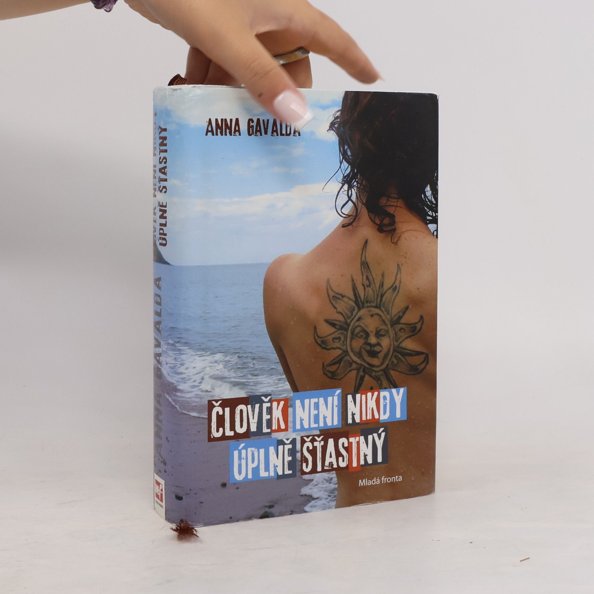 Anna Gavalda Člověk není nikdy úplně šťastný