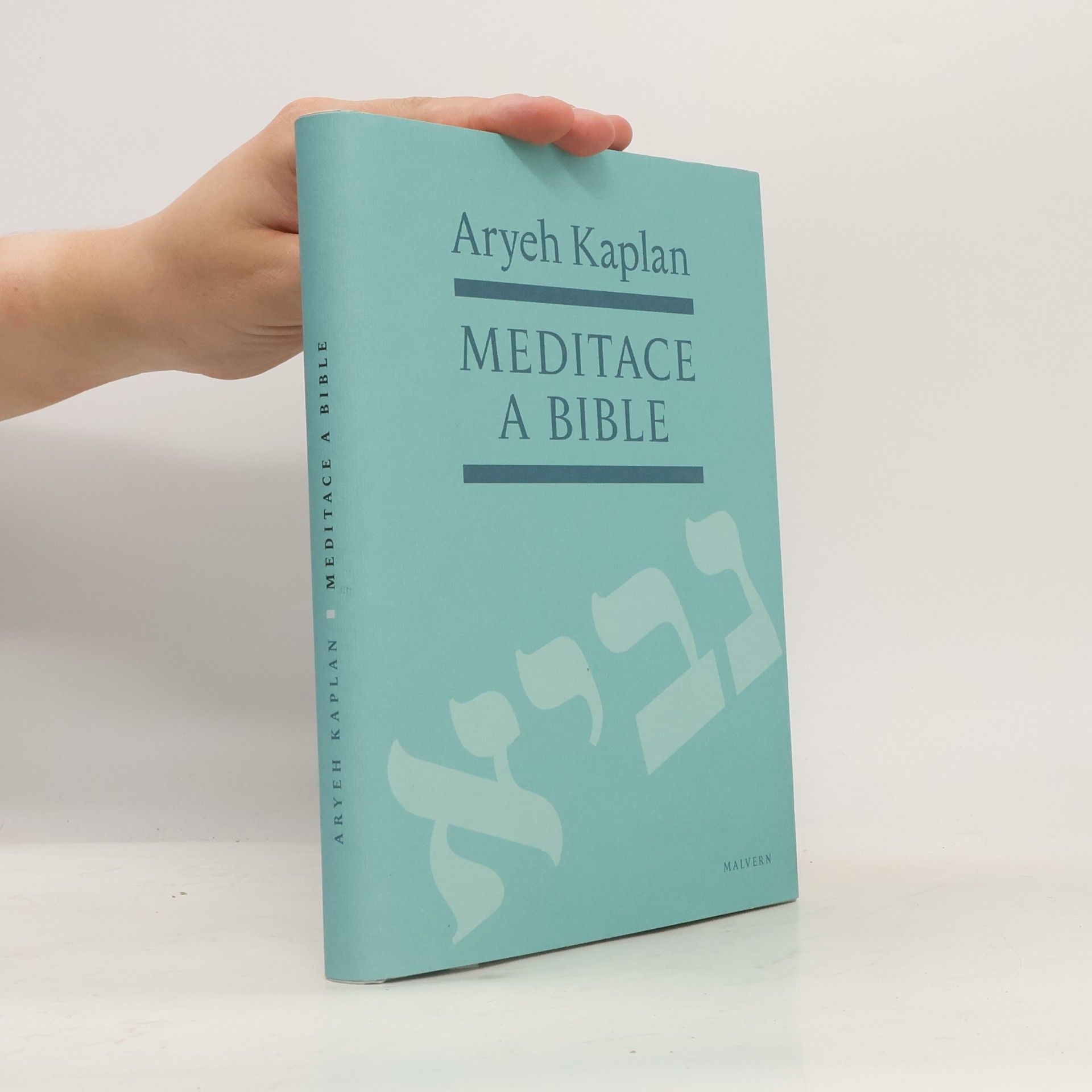 Aryeh Kaplan Meditace a Bible: Tradice, proroci, verbální archeologie