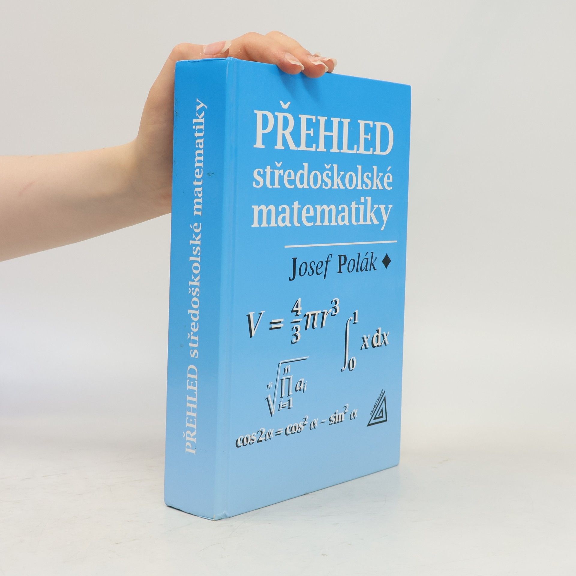 Josef Polák Přehled středoškolské matematiky