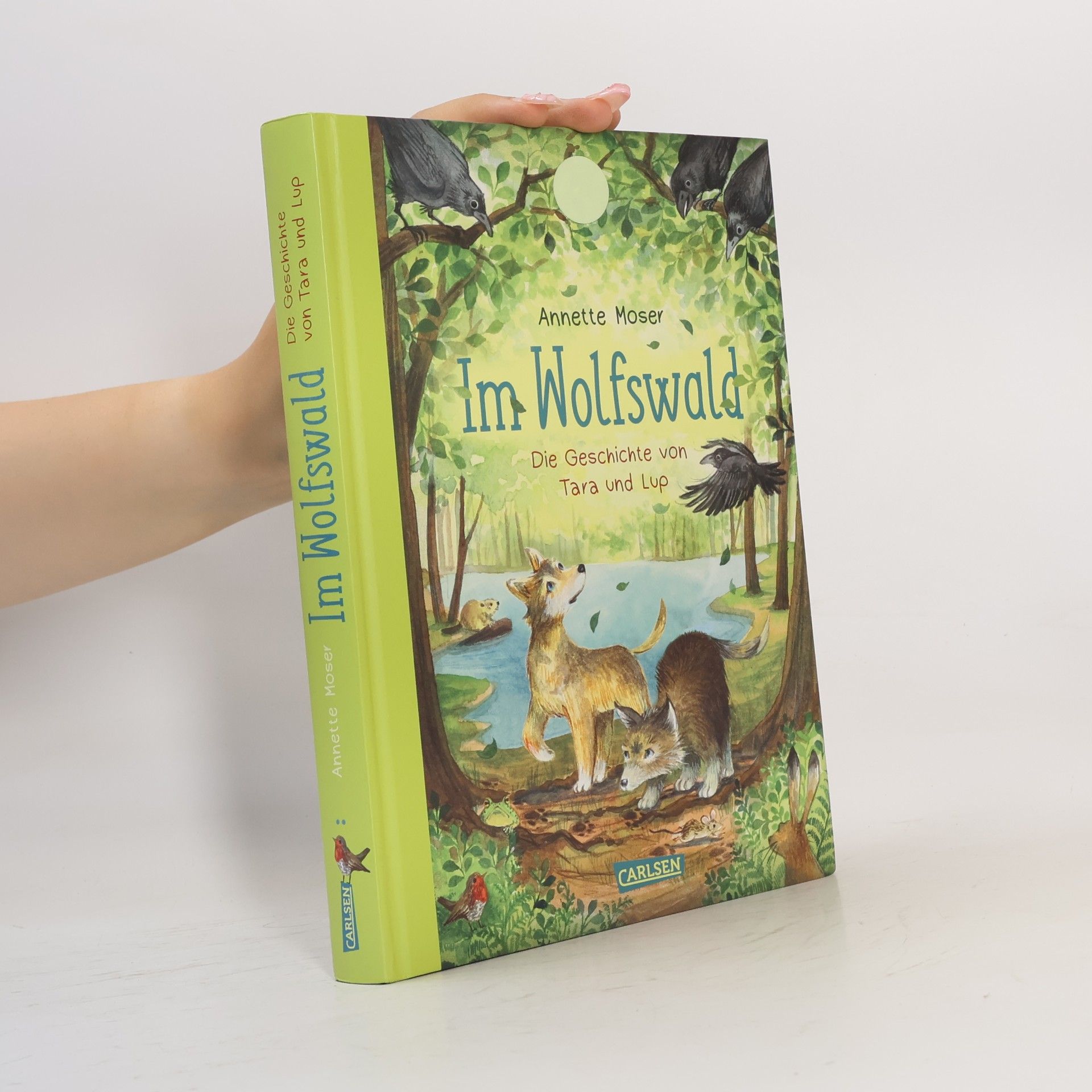 Annette Moser Im Wolfswald - Die Geschichte von Tara und Lup