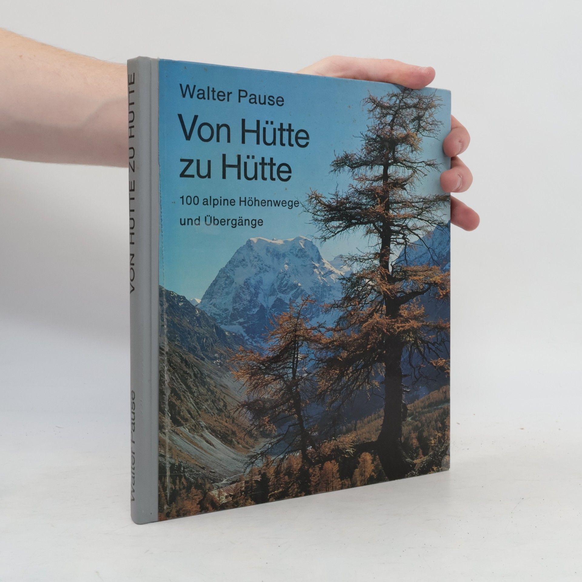 Walter Pause Von Hütte zu Hütte