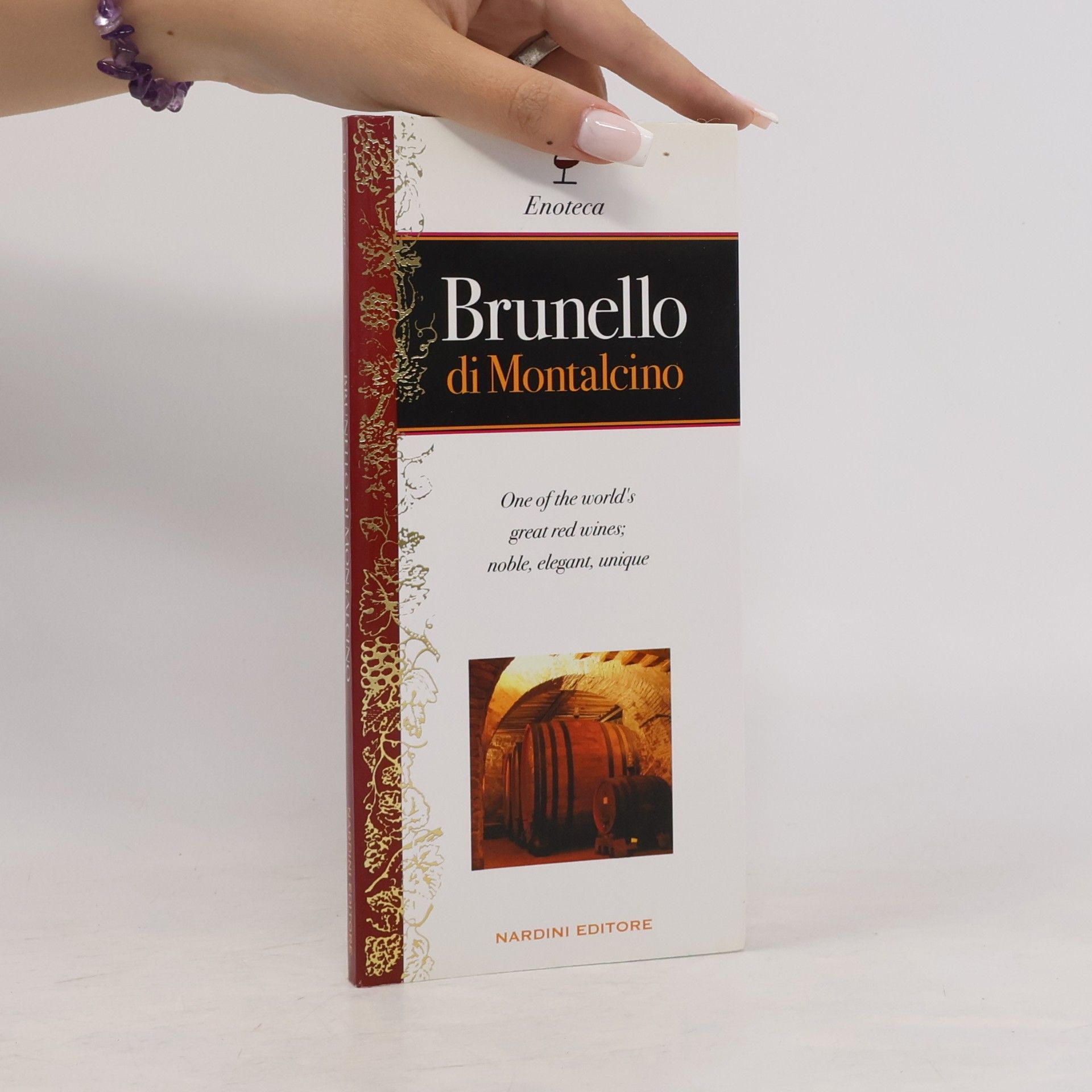 Leonardo Romanelli Enoteca: Brunello di Montalcino. One of the World's Great Red Wines; Nobile, Elegant, Unique. Ediz. Inglese