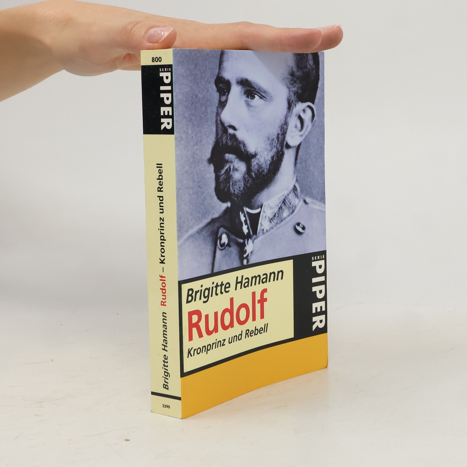 Brigitte Hamannová Rudolf. Kronprinz und Rebell