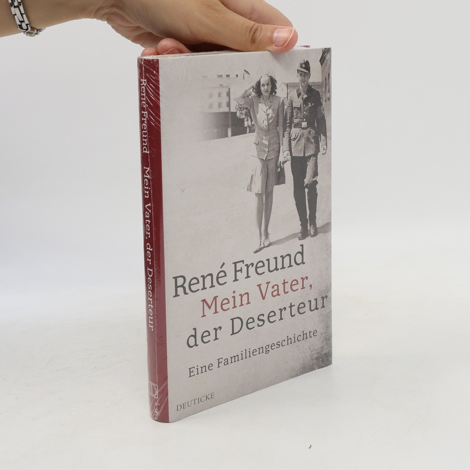 René Freund Mein Vater, der Deserteur