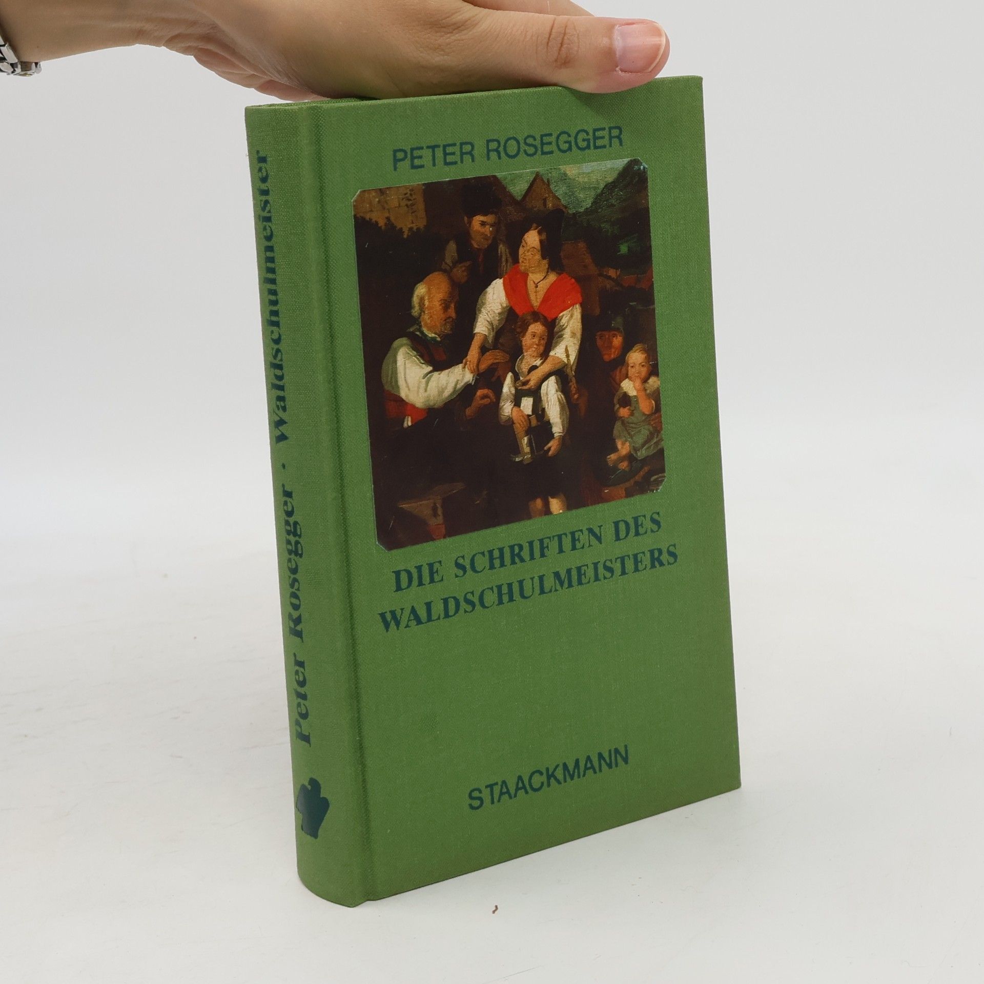 Peter Rosegger Die Schriften des Waldschulmeisters