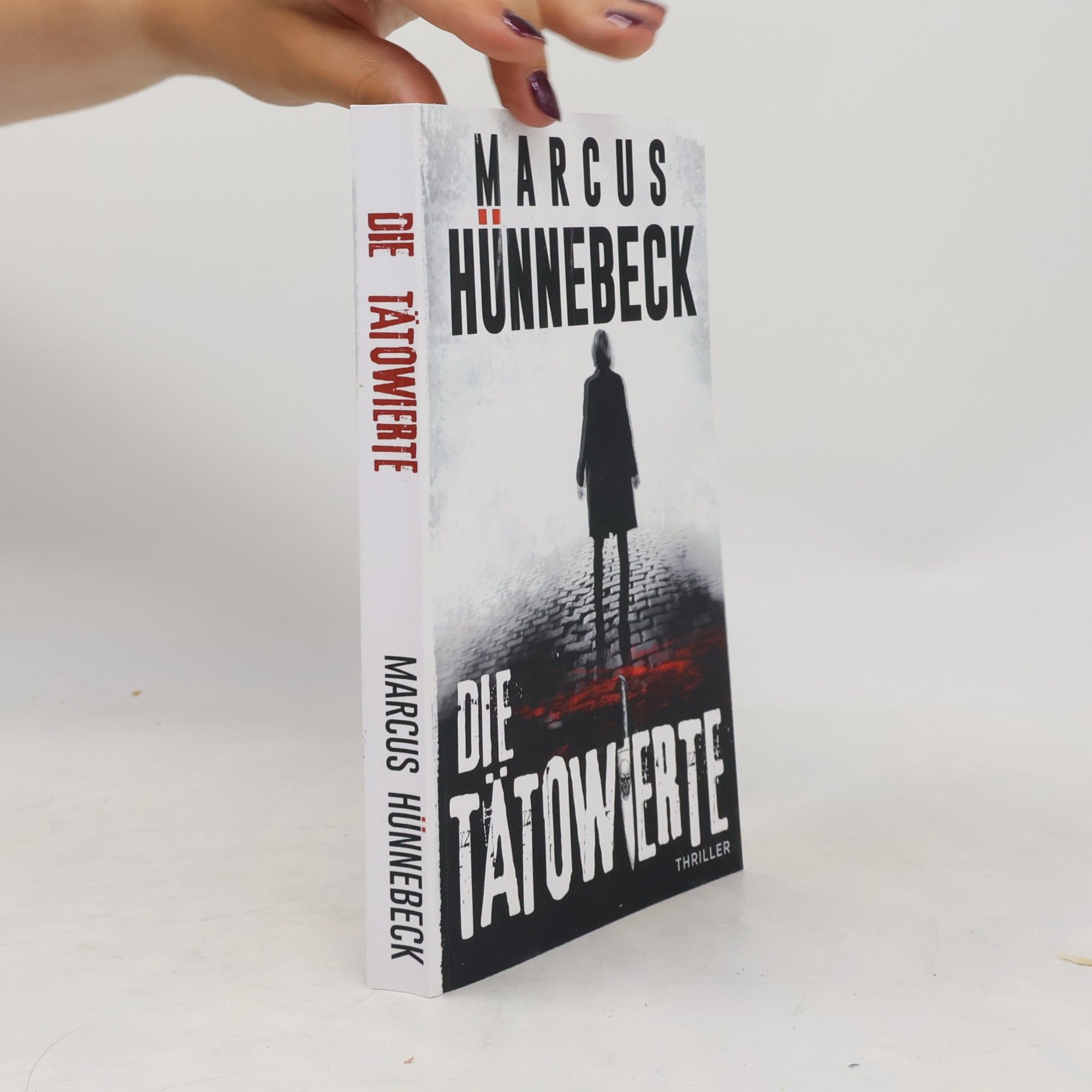 Marcus Hünnebeck Die Tätowierte: Thriller (Drosten und Sommer)