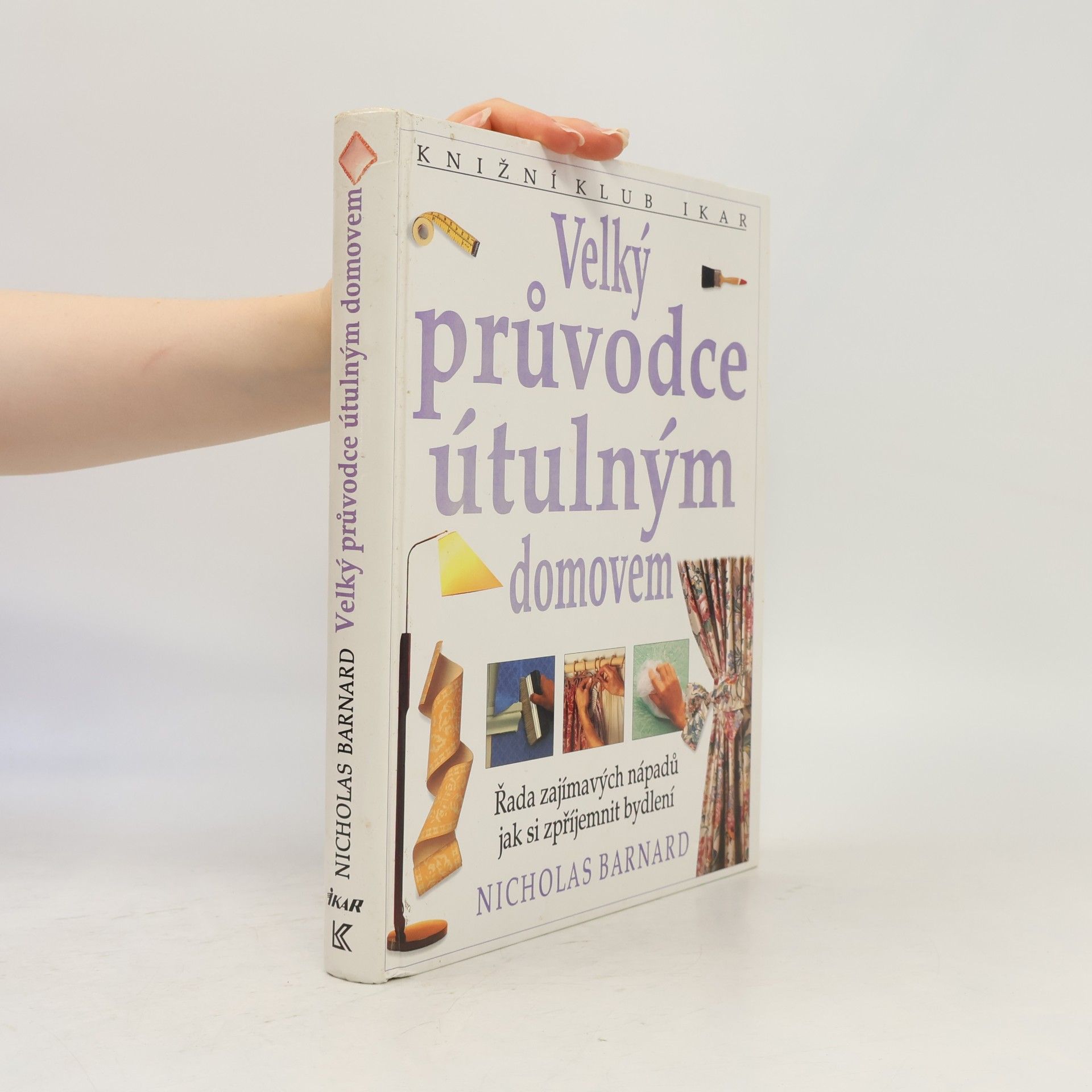 Nicholas Barnard Velký průvodce útulným domovem