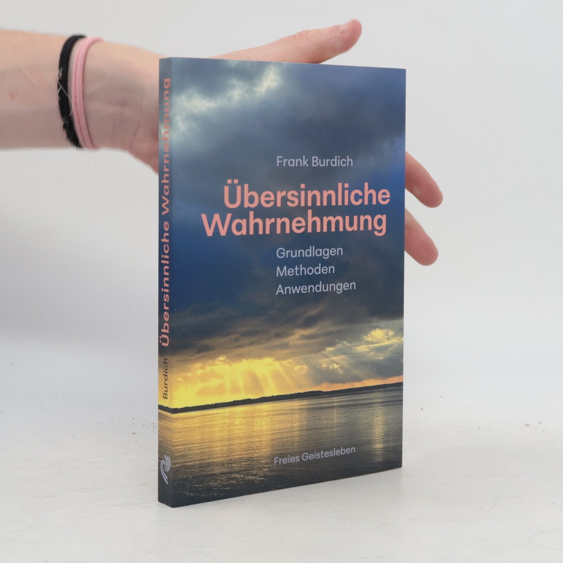 Frank Burdich Übersinnliche Wahrnehmung. Grundlagen, Methoden, Anwendungen
