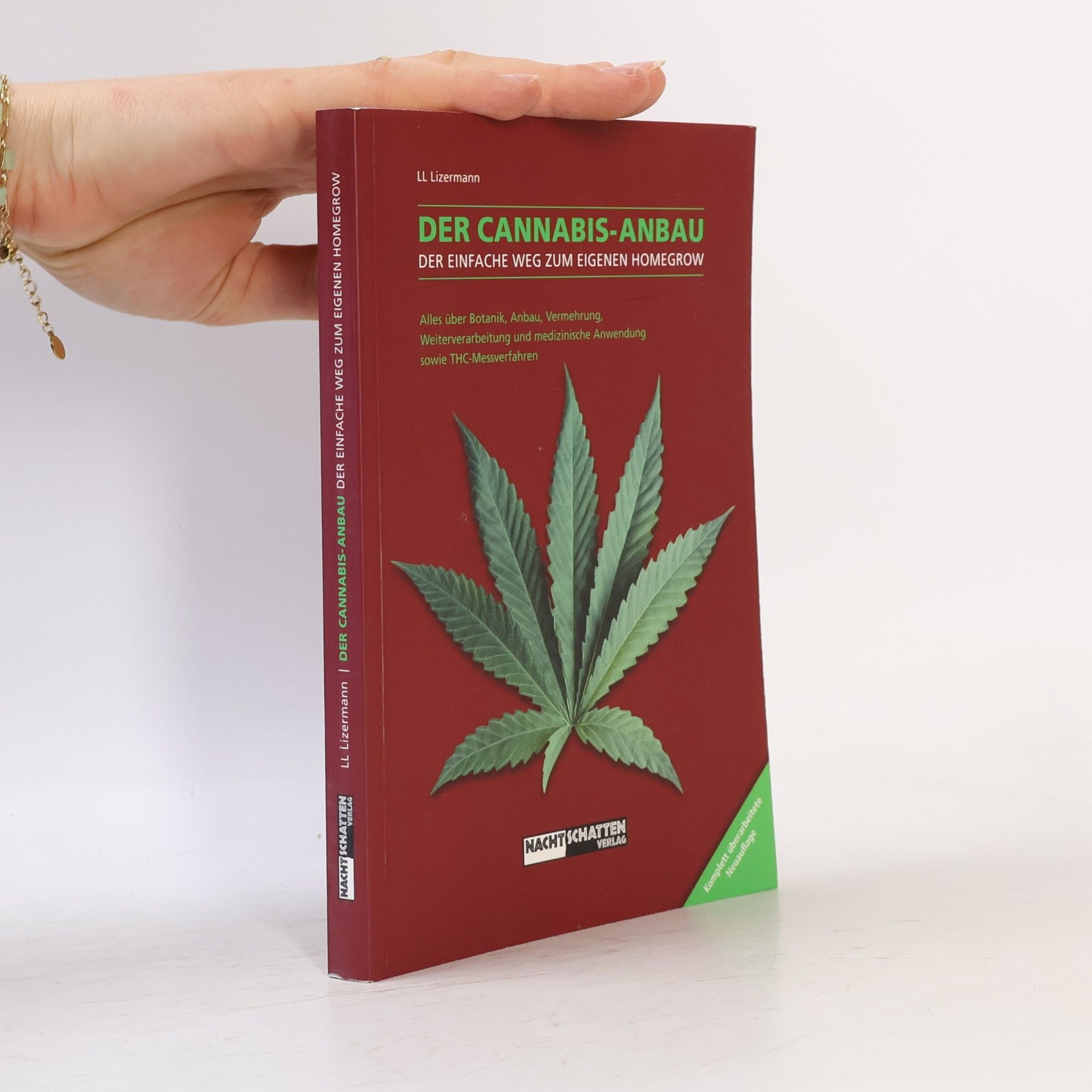 Lark-Lajon Lizermann Der Cannabis Anbau. Alles über Botanik, Anbau, Vermehrung, Weiterverarbeitung und medizinische Anwendung sowie THC-Messverfahren
