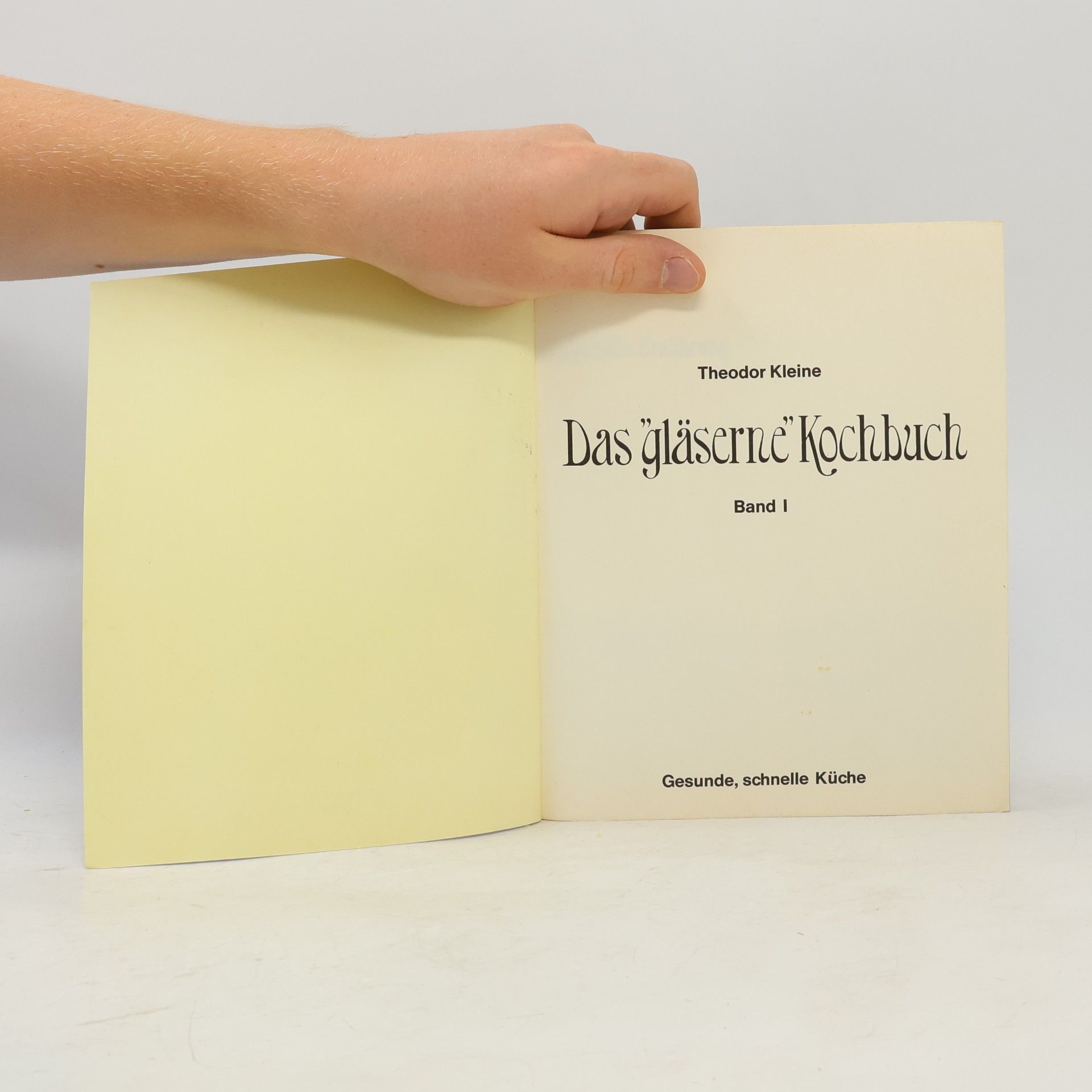 Theodor Kleine Das "gläserne" Kochbuch, Band 1