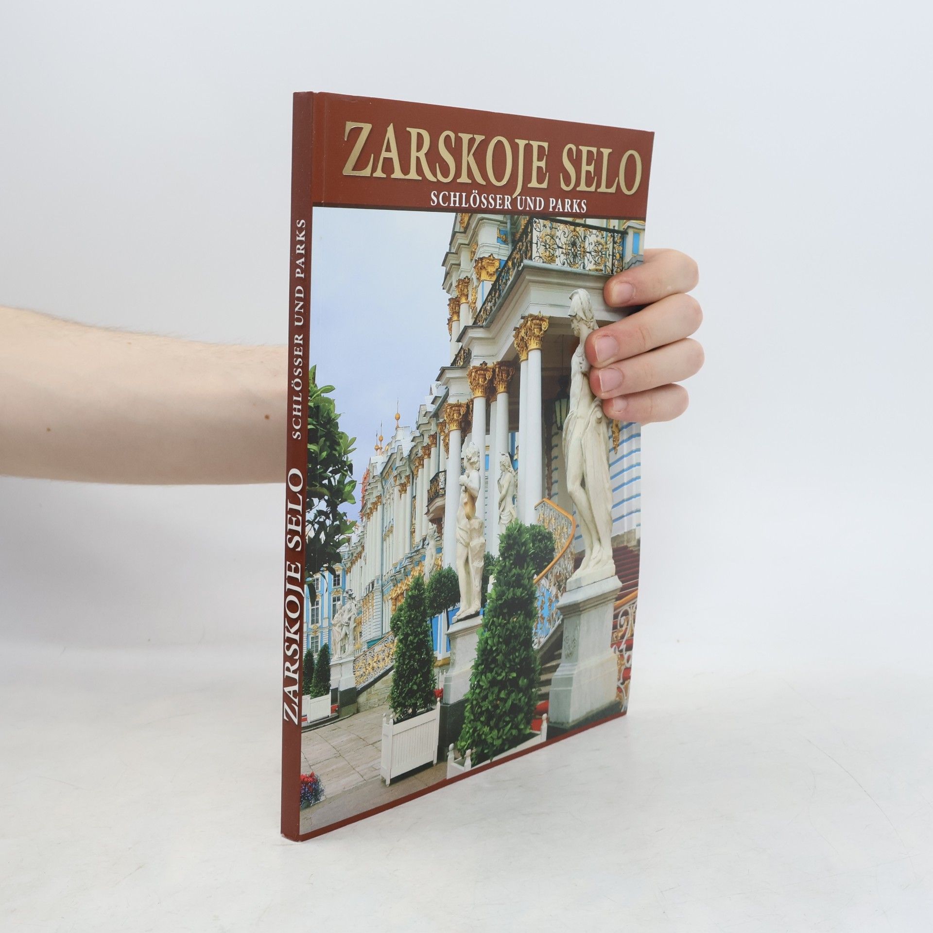 Kolektív autorov Zarskoje Selo: Schlösser und Parks