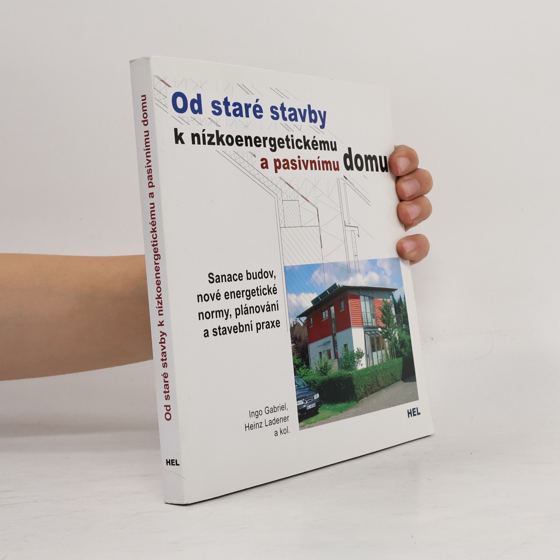 Ingo Gabriel Od staré stavby k nízkoenergetickému a pasivnímu domu