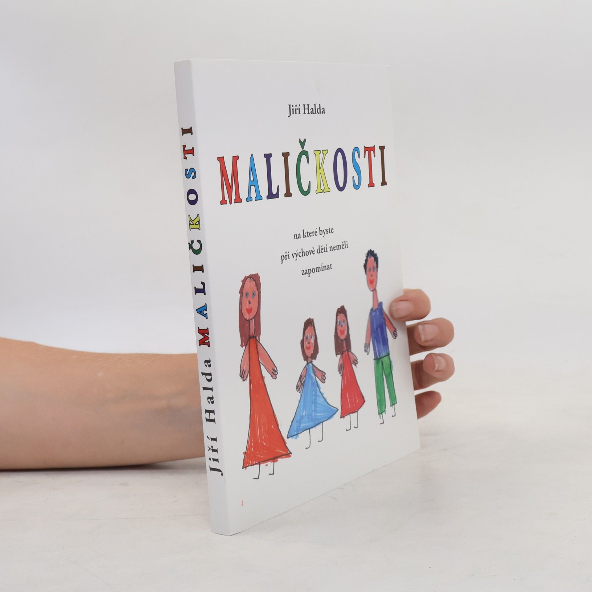 Jiří Halda Maličkosti, na které byste při výchově dětí neměli zapomínat