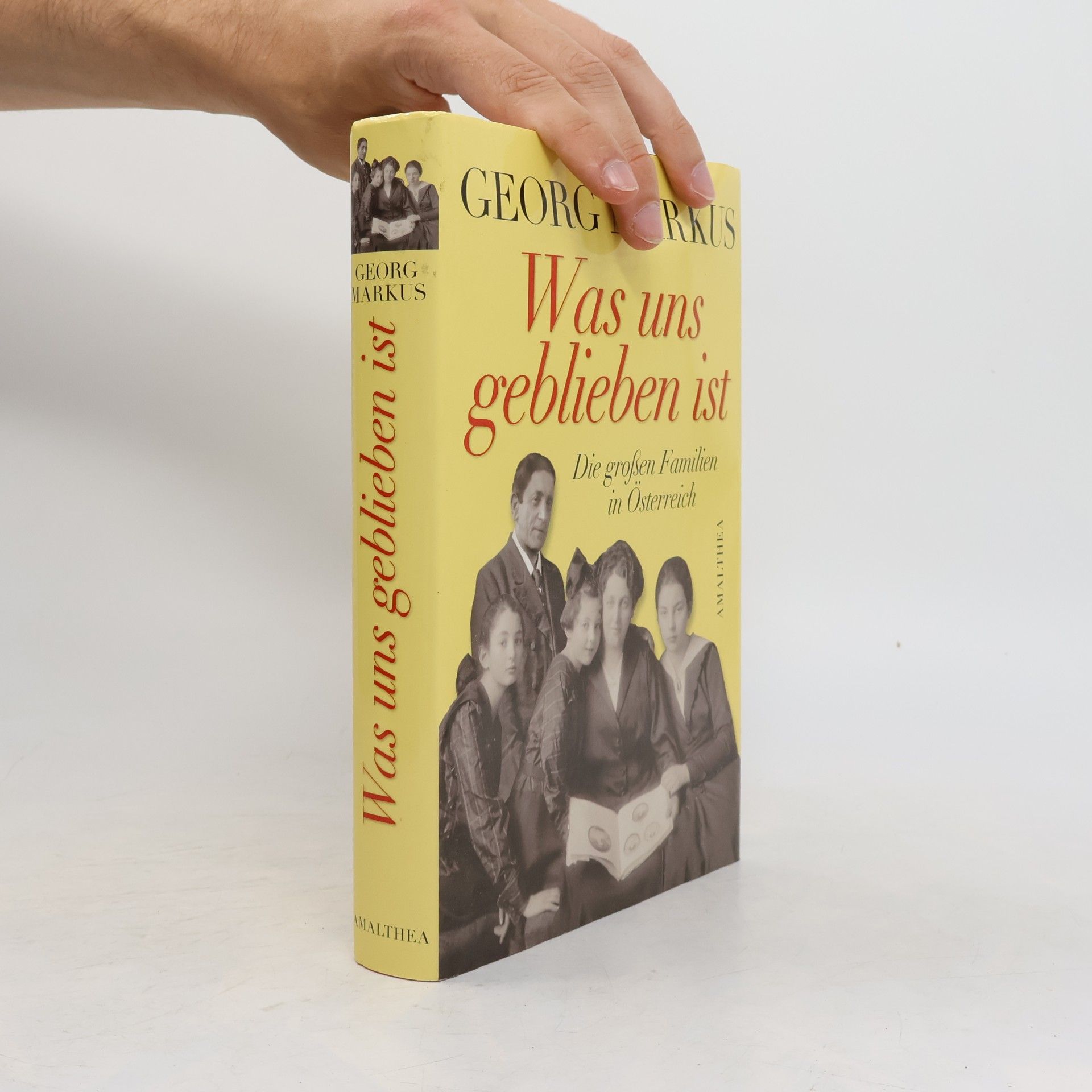 Georg Markus Was uns geblieben ist : das österreichische Familienbuch