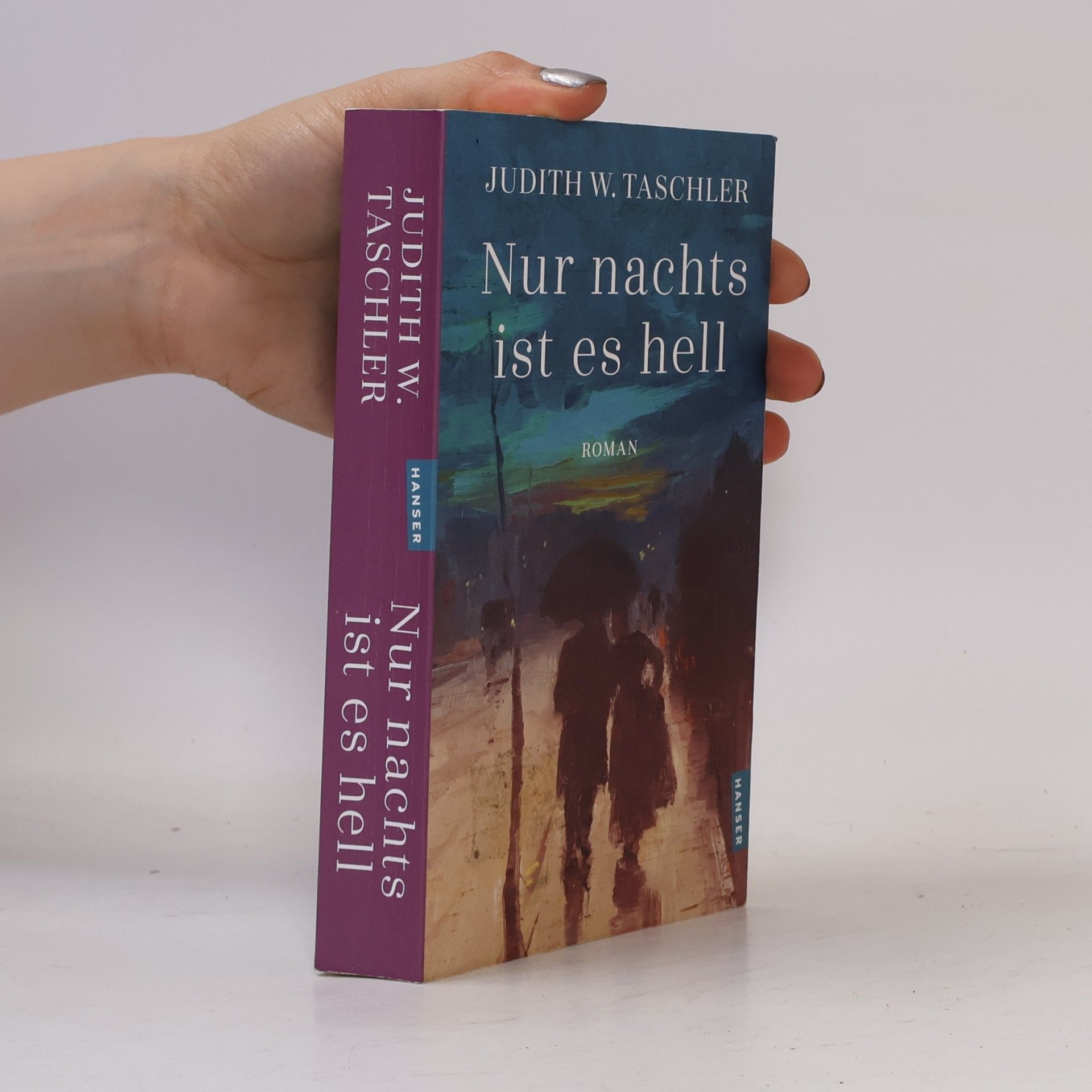 Judith Taschler Nur nachts ist es hell: Roman