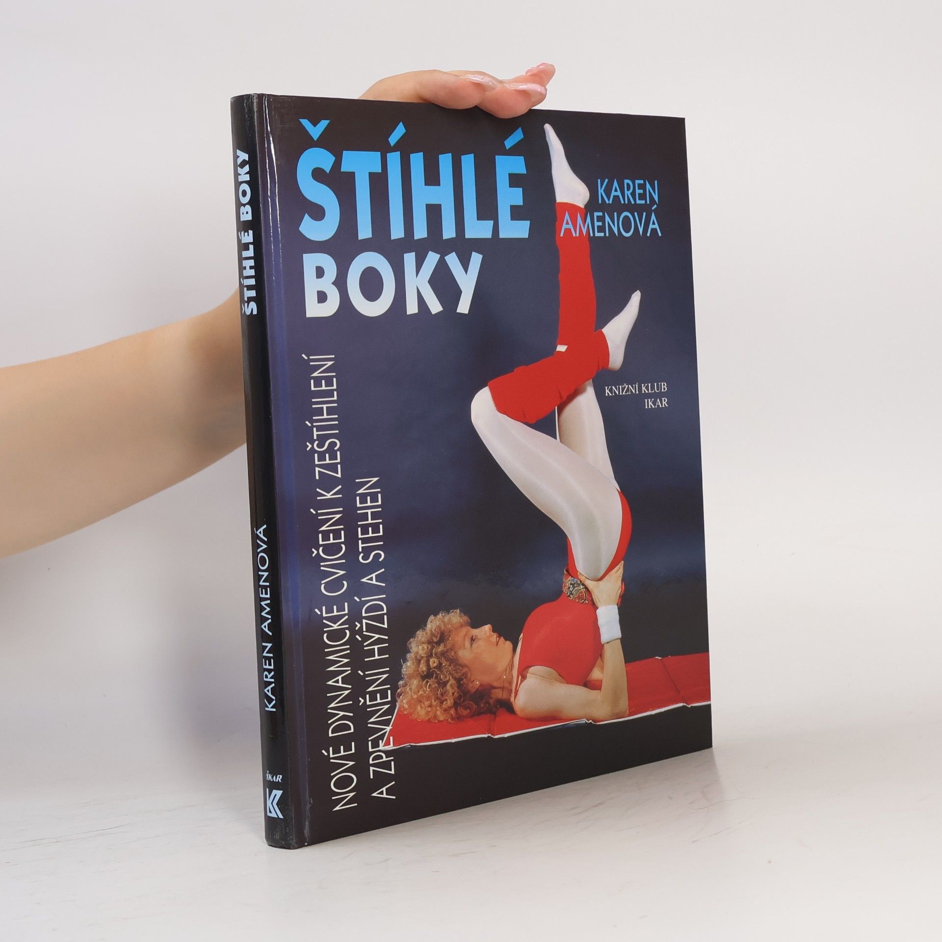 Karen Amen Štíhlé boky. Nové dynamické cvičení k zeštíhlení a zpevnění hýždí a stehen