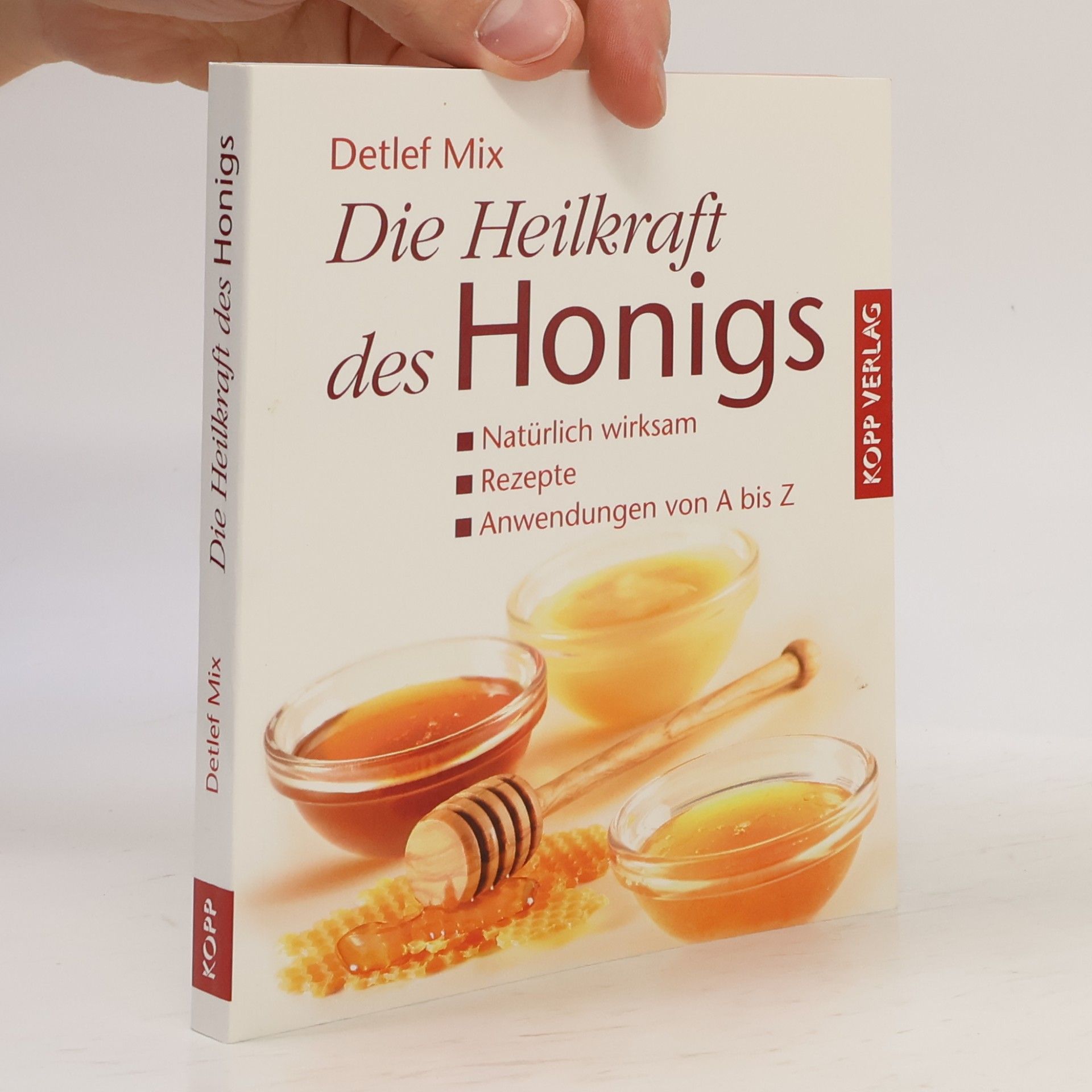 Detlef Mix Die Heilkraft des Honigs