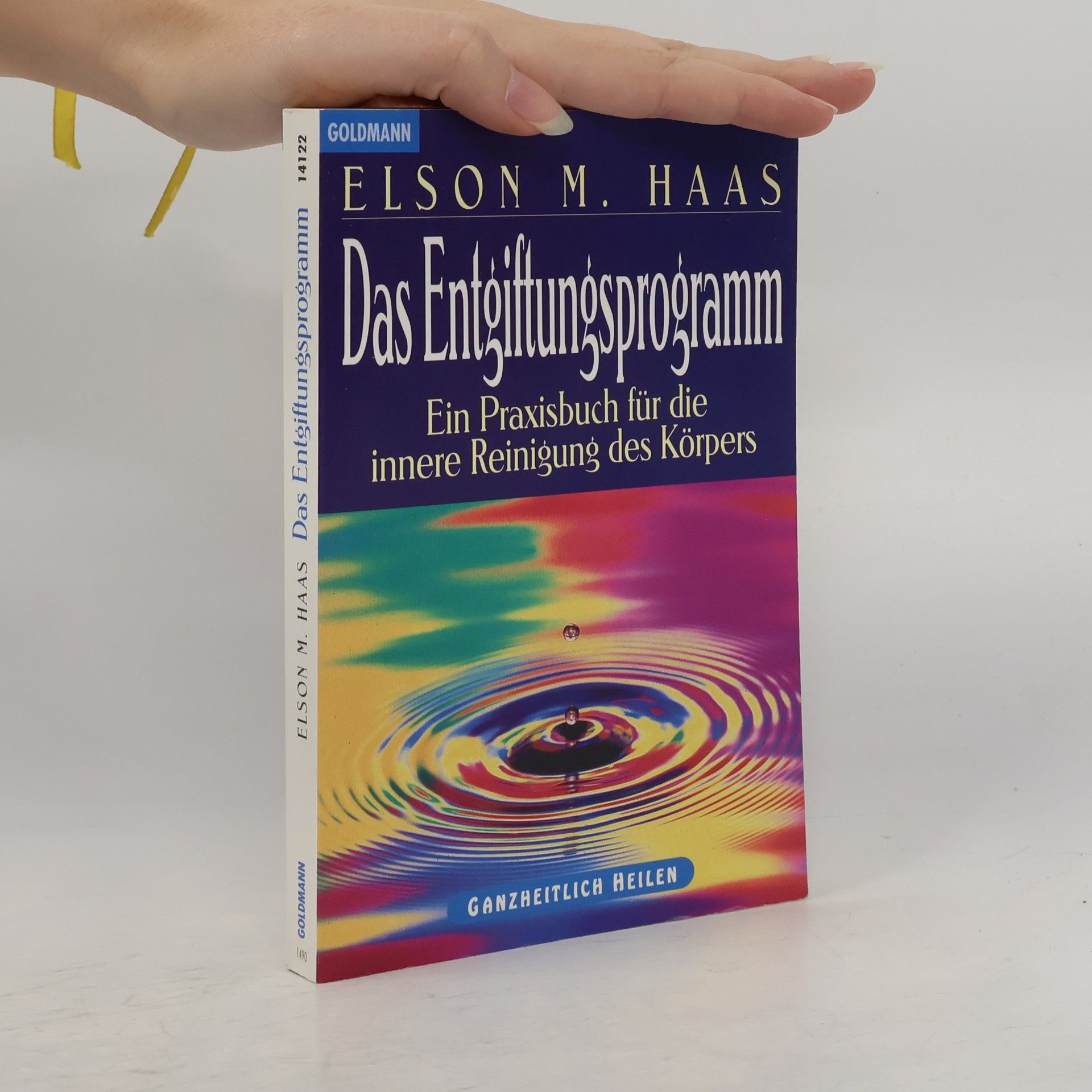 Elson M. Haas Das Entgiftungsprogramm : ein Praxisbuch für die innere Reinigung des Körpers