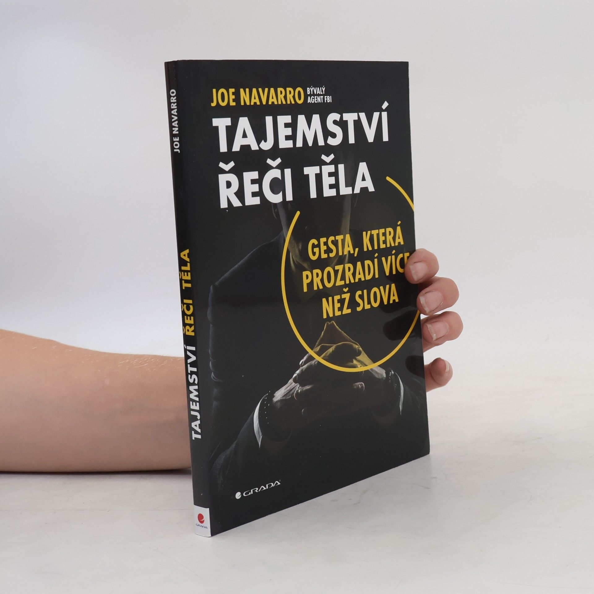 Joe Navarro Tajemství řeči těla: Gesta, která prozradí více než slova