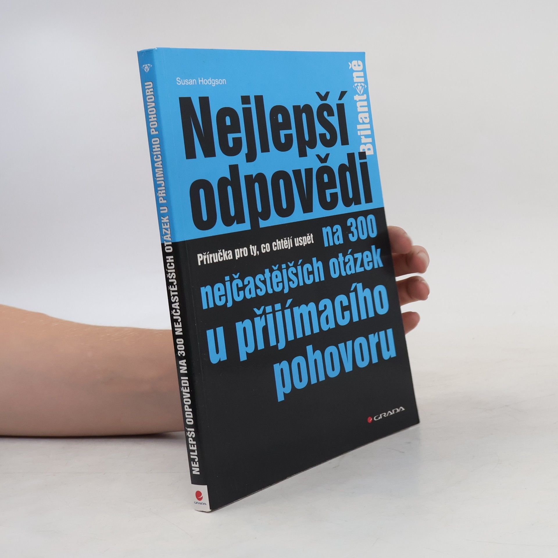 Susan Hodgson Nejlepší odpovědi na 300 nejčastějších otázek u přijímacího pohovoru