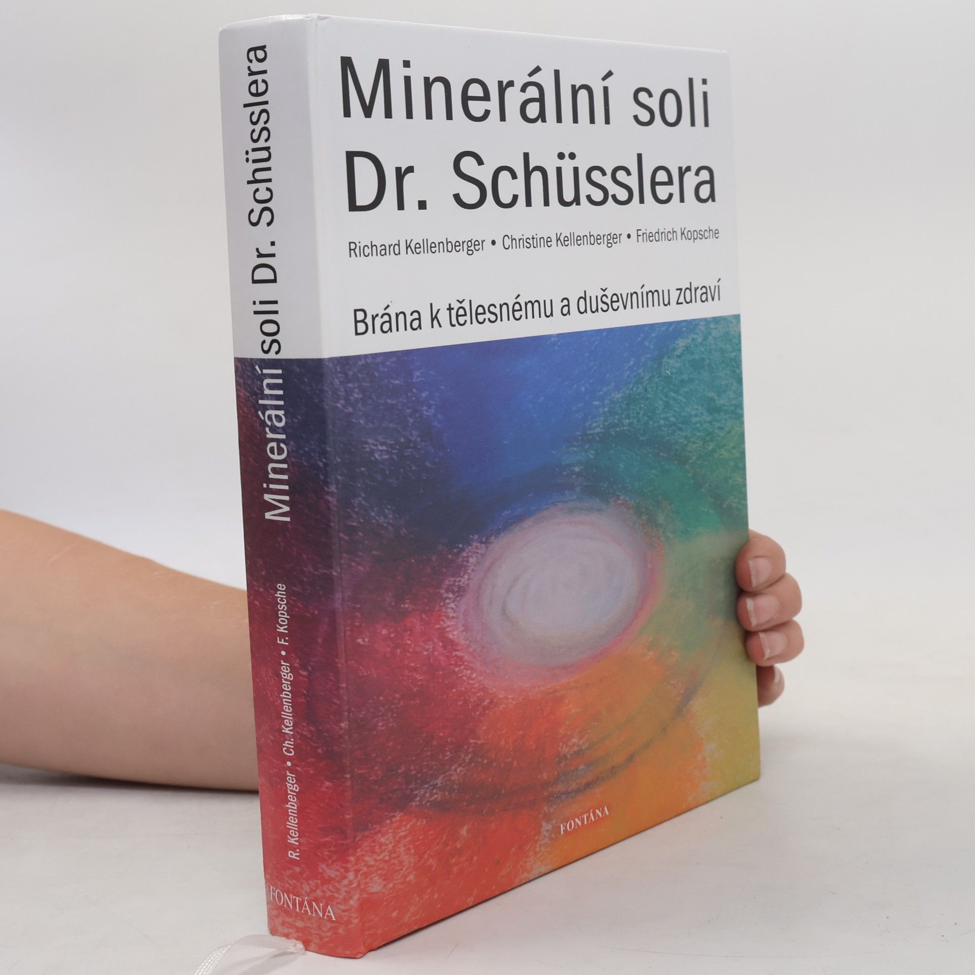 Richard Kellenberger Minerální soli Dr. Schüsslera : brána k tělesnému a duševnímu zdraví