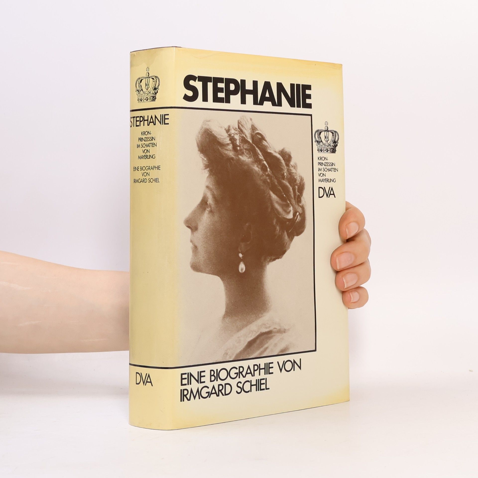Irmgard Schiel Stephanie. Eine biographe von Irmgard Schiel