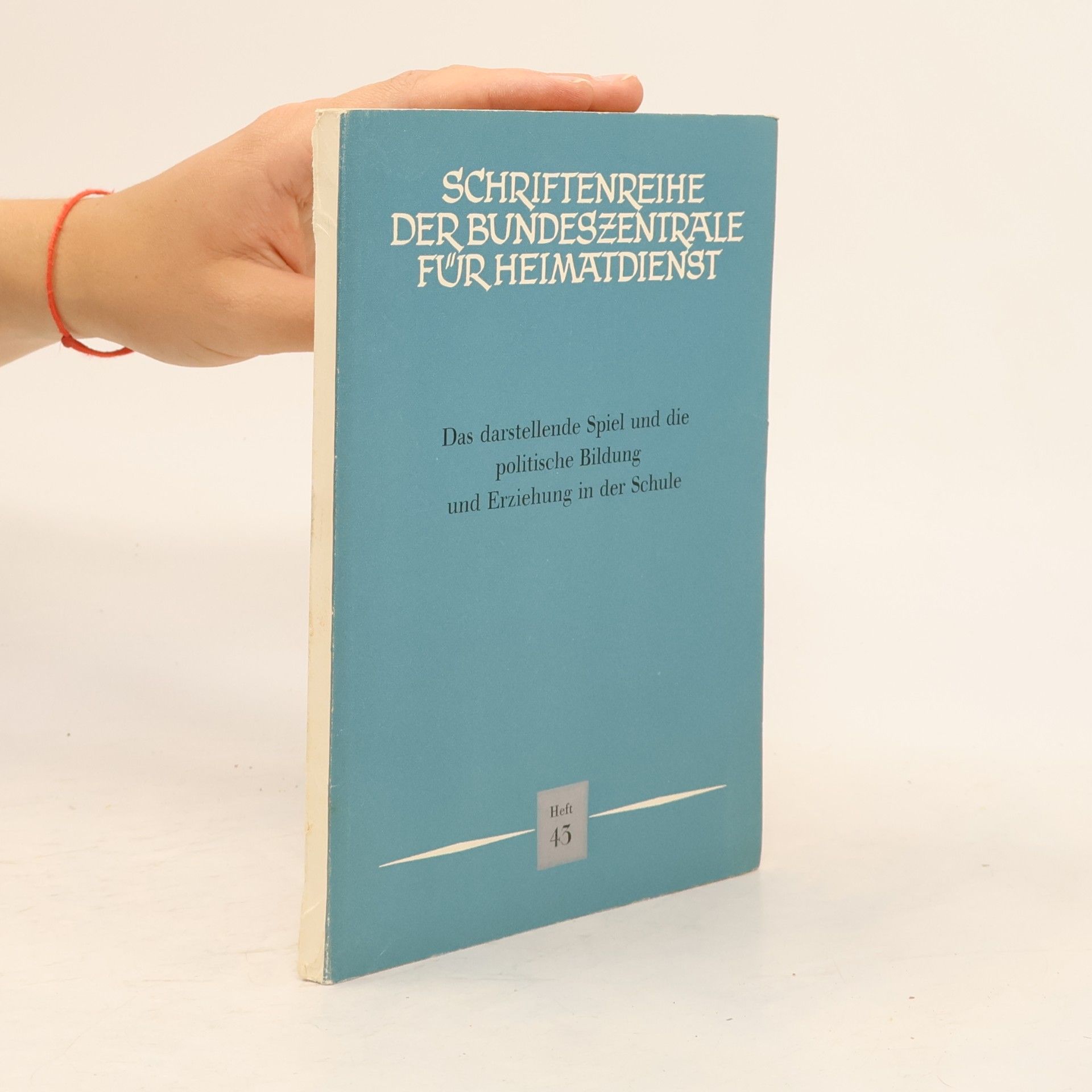 Autorenkollektiv Das darstellende Spiel und die politische Bildung und Erziehung in der Schule