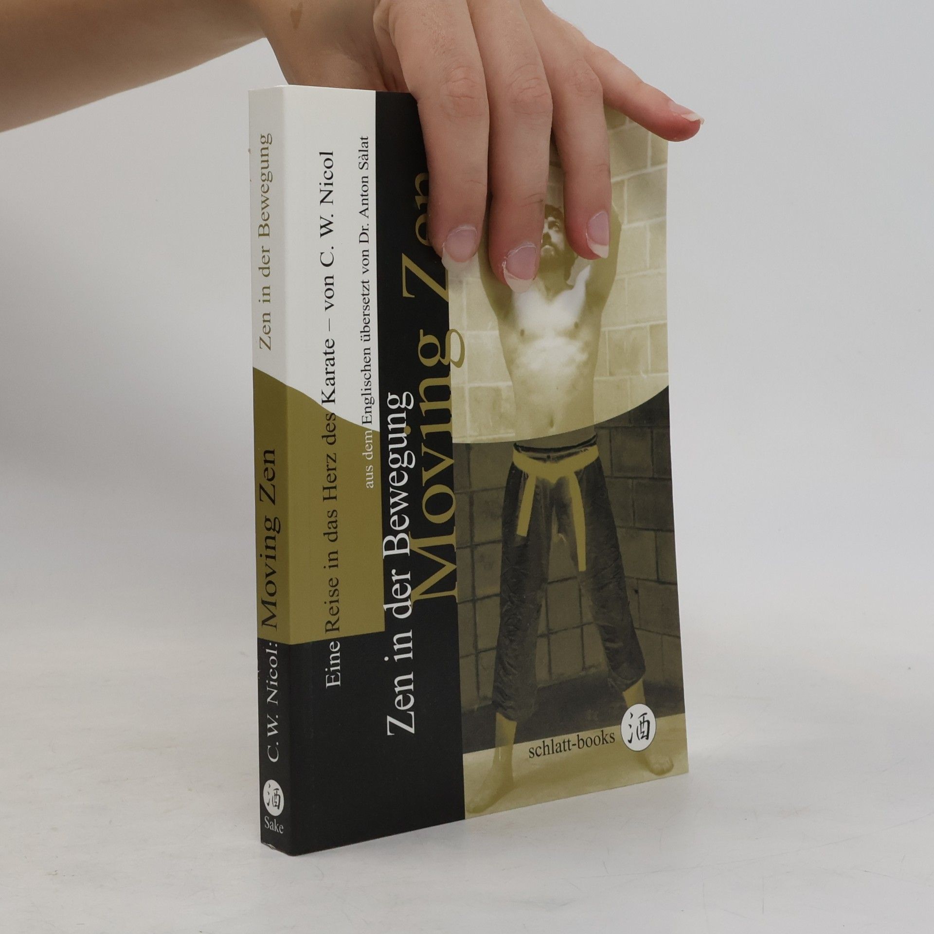 Clive W. Nicol 'Moving Zen': 'Zen in der Bewegung' ; eine Reise in das Herz des Karate