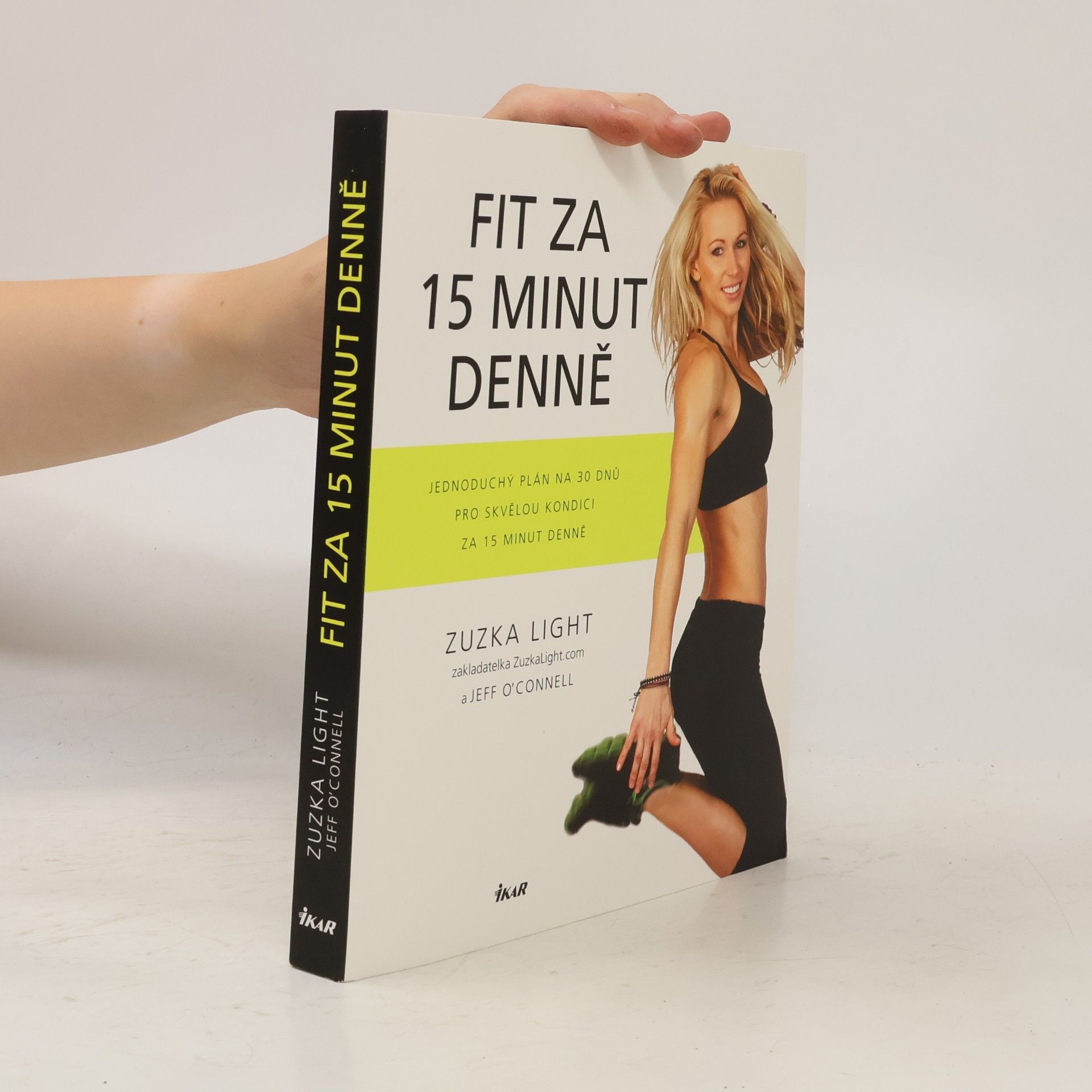 Zuzka Light Fit za 15 minut denně: jednoduchý plán na 30 dnů pro skvělou kondici za 15 minut denně