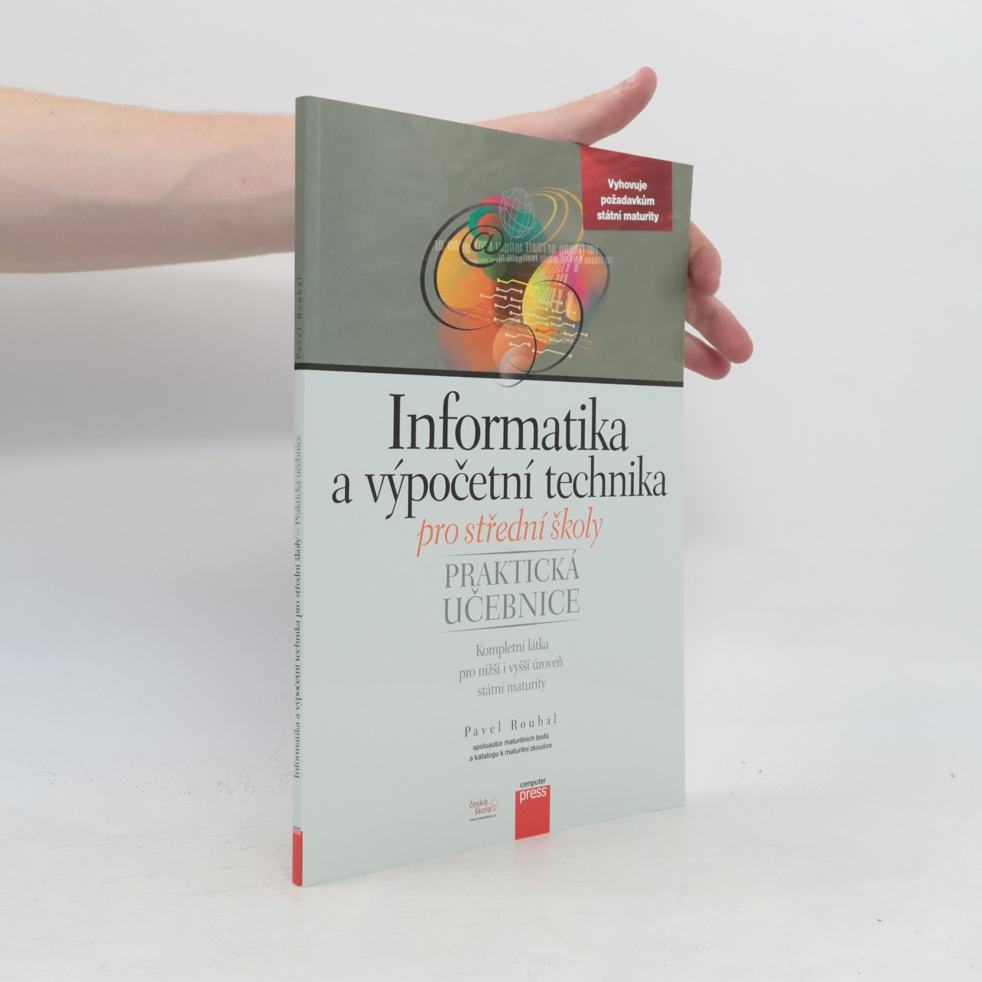 Pavel Roubal Informatika a výpočetní technika pro střední školy. Praktická učebnice