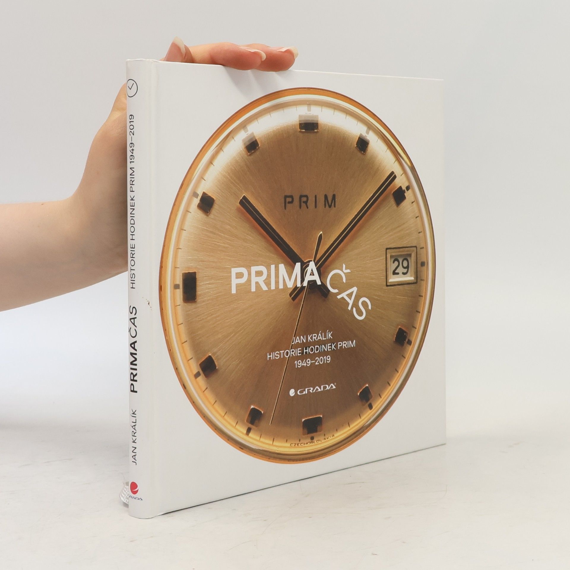 Jan Králík Prima čas: Historie hodinek Prim : 1949-2019