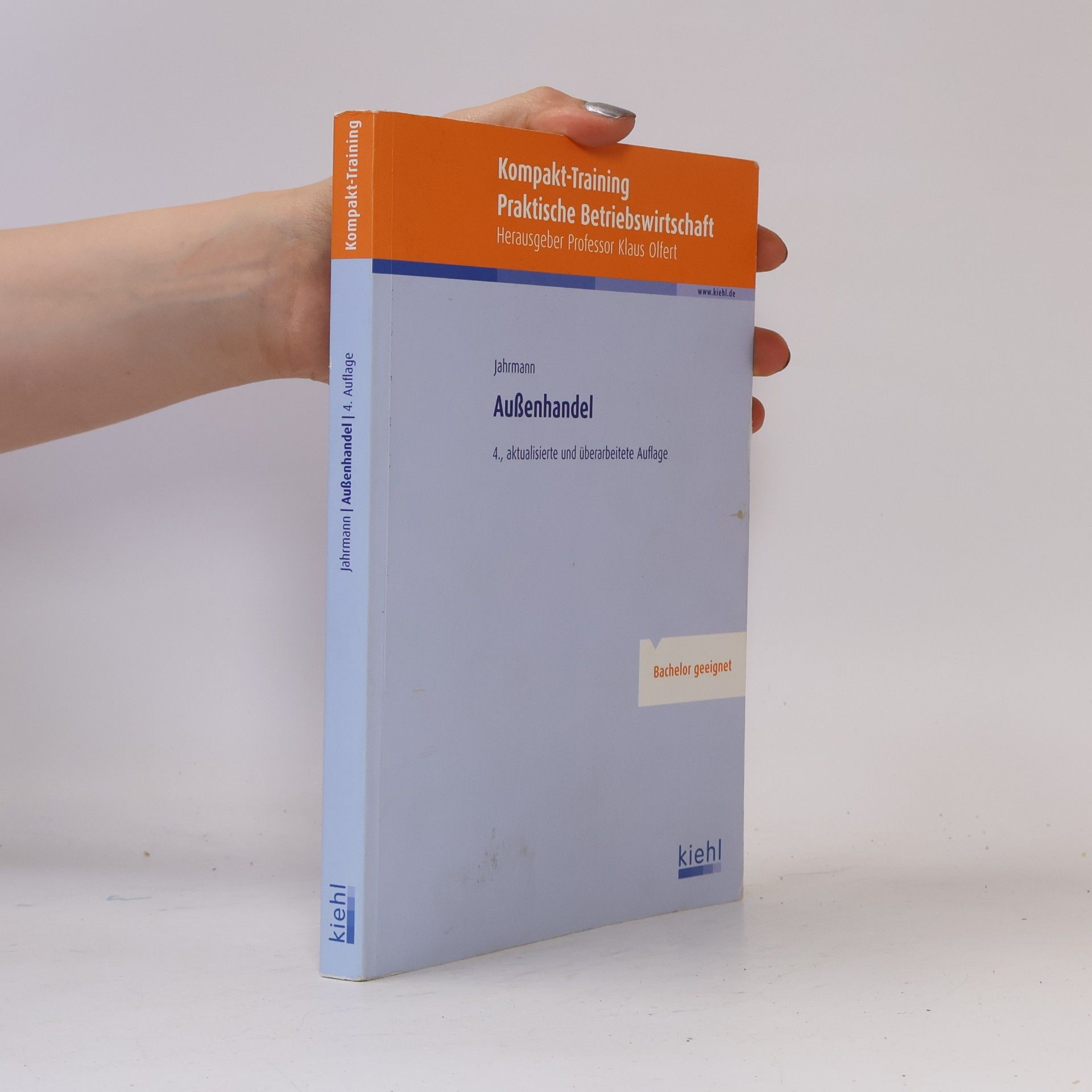 Professor Klaus Olfert Kompakt-Training Praktische Betriebswirtschaft: Außenhandel - 4., aktualisierte und überarbeitete Auflage