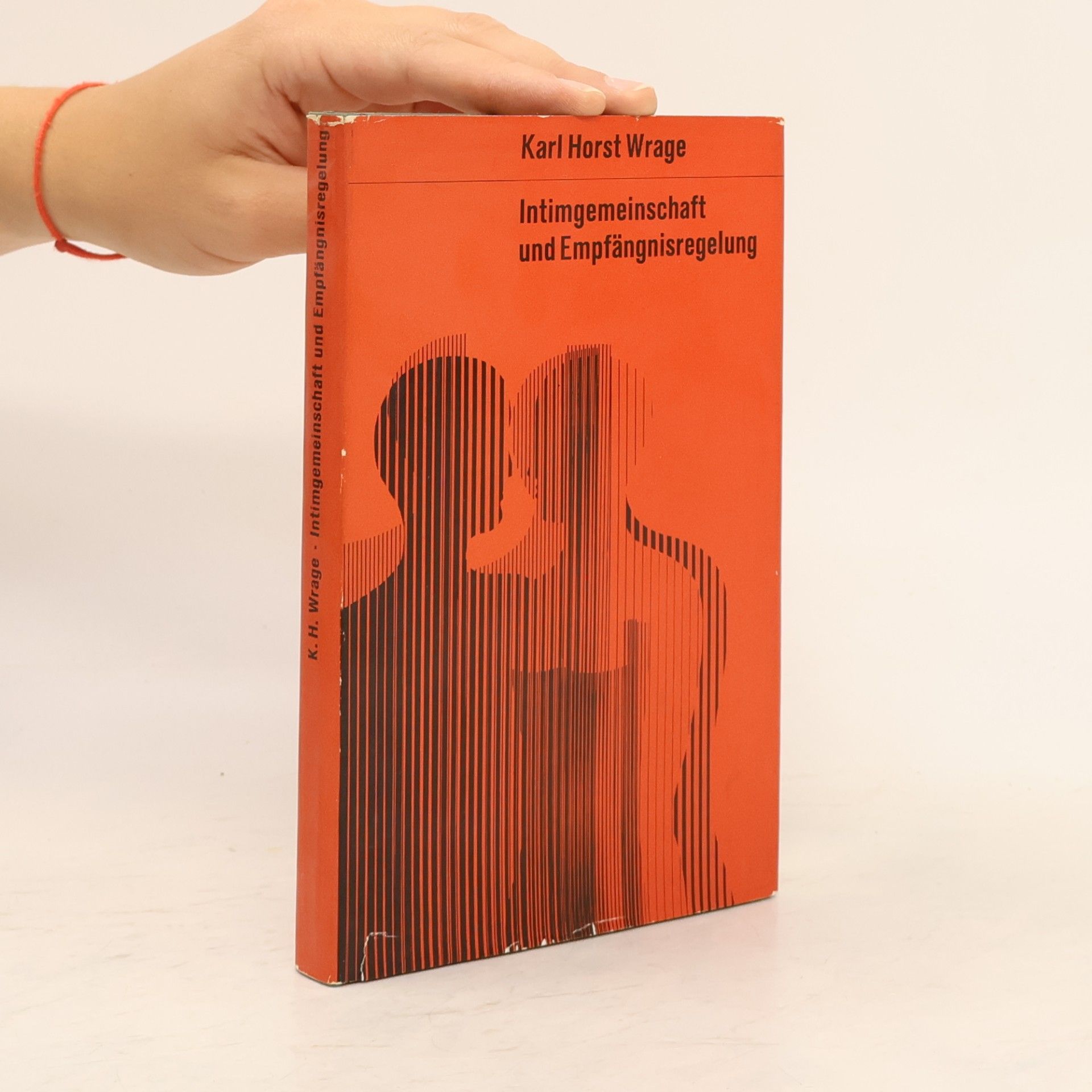 Karl Horst Wrage Intimgemeinschaft und Empfängnisregelung